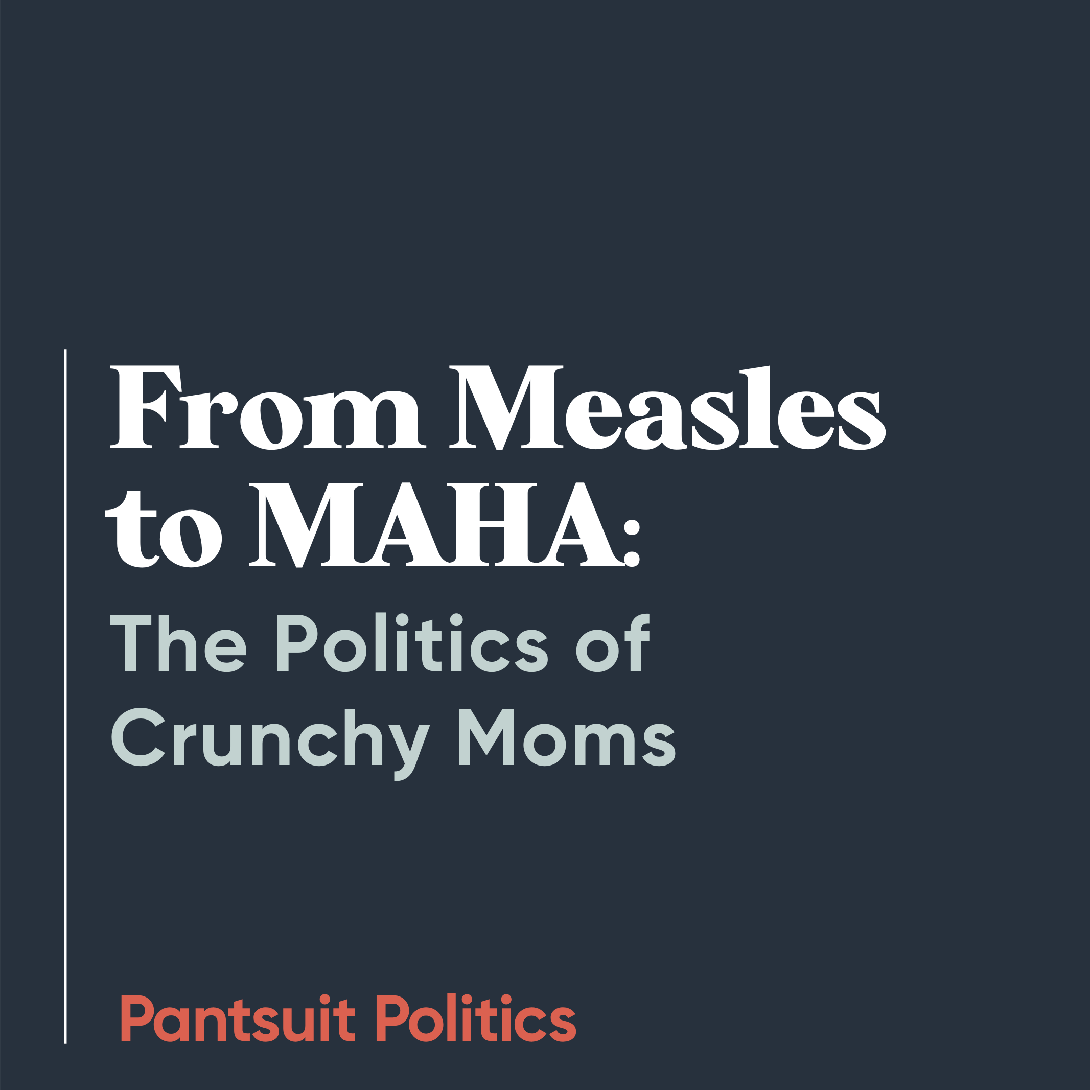 From Measles to MAHA: The Politics of Crunchy Moms