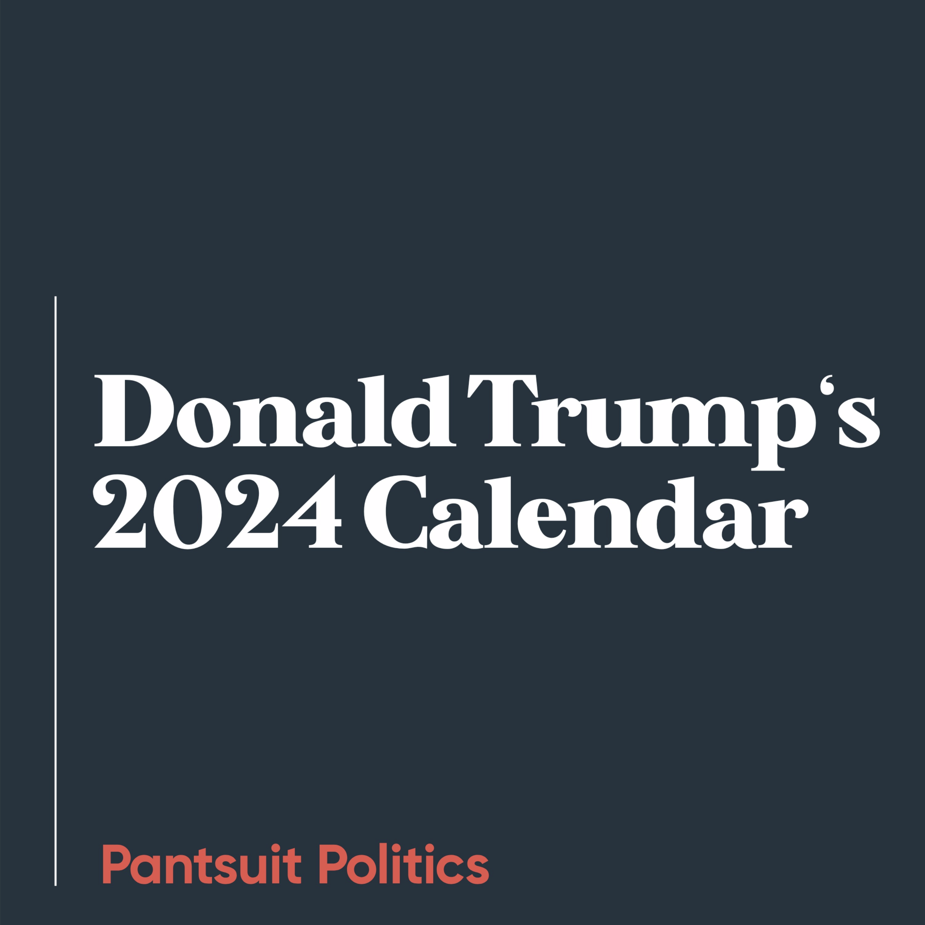 Donald Trump's 2024 Legal Calendar