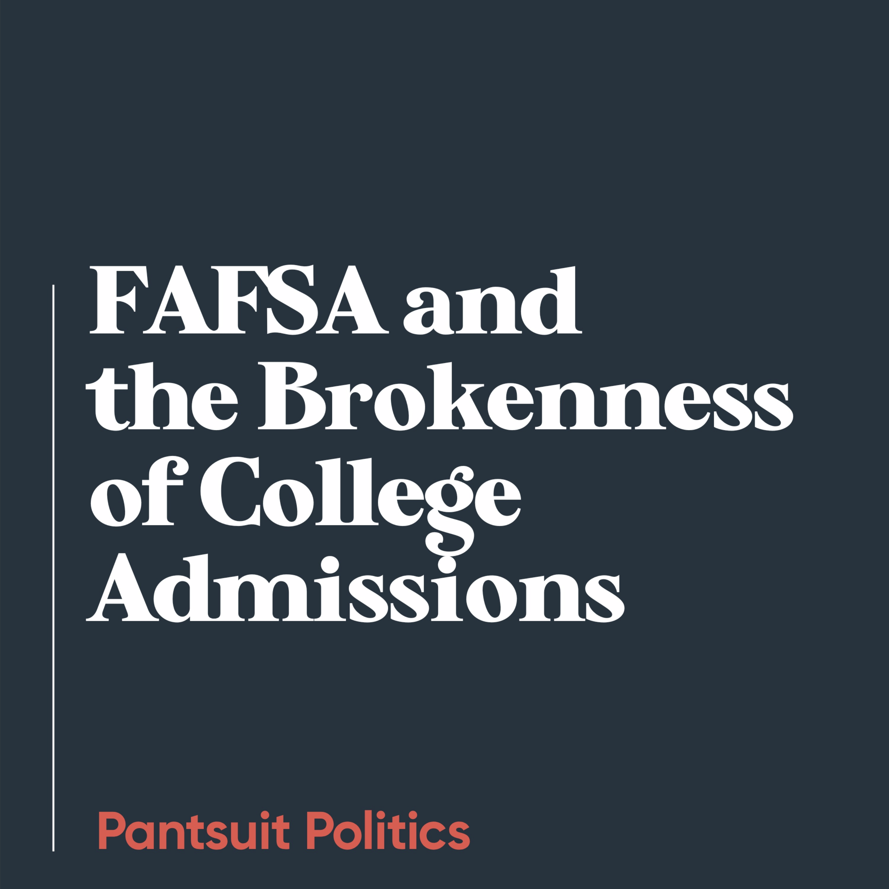 FAFSA and the Brokenness of College Admissions