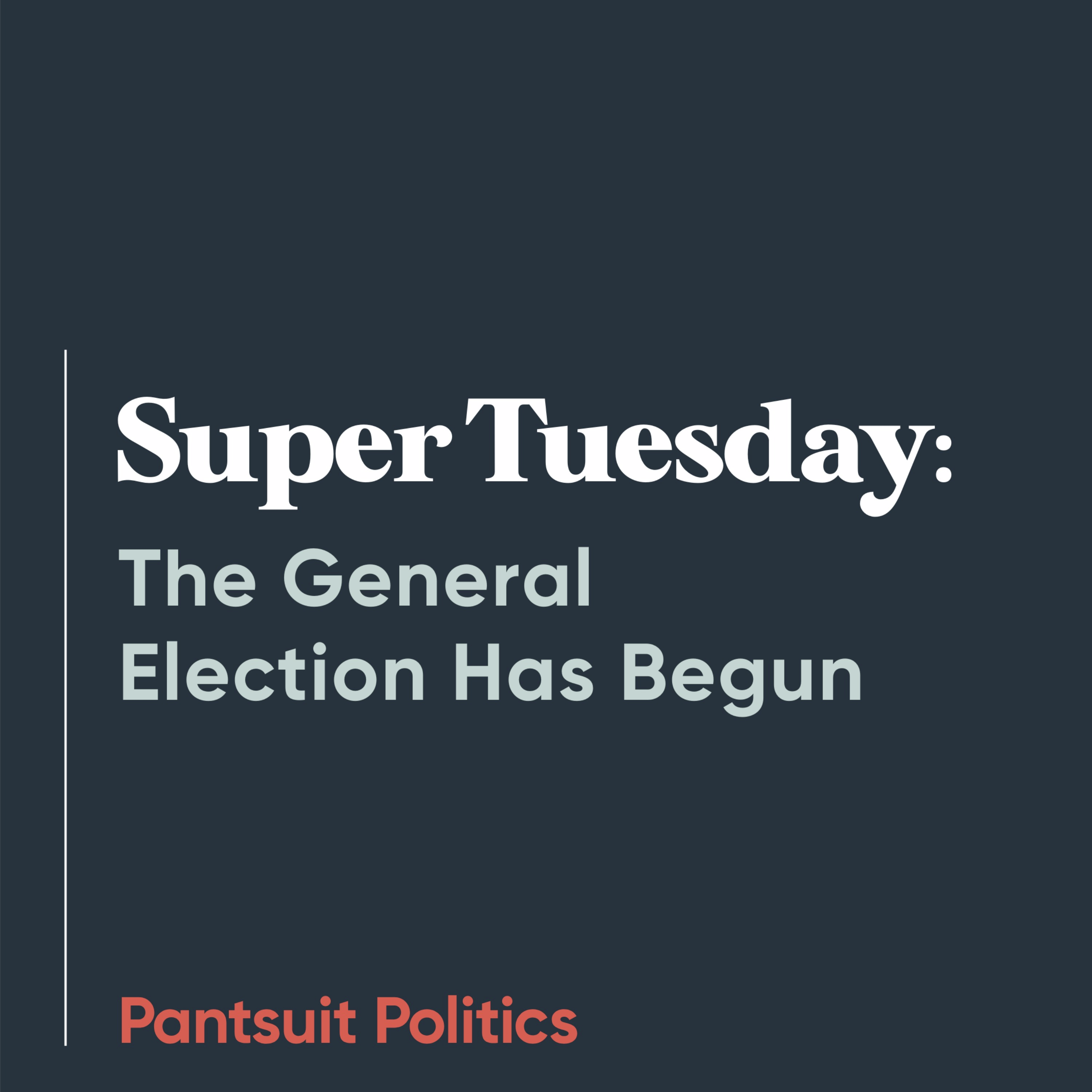 Super Tuesday: The General Election Has Begun