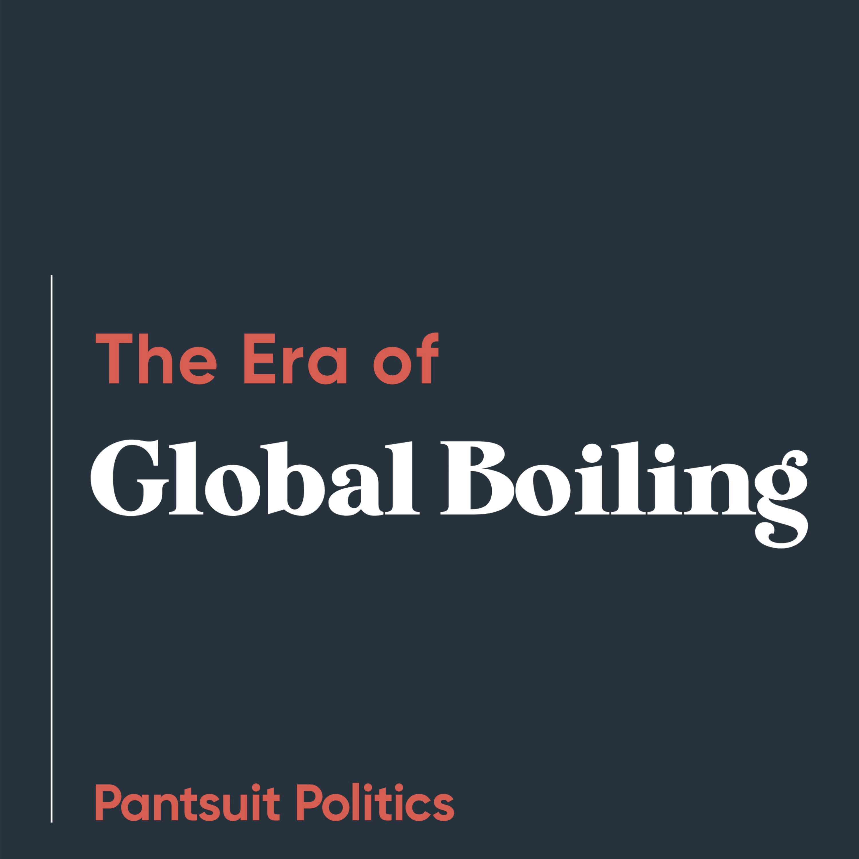 The Era of Global Boiling