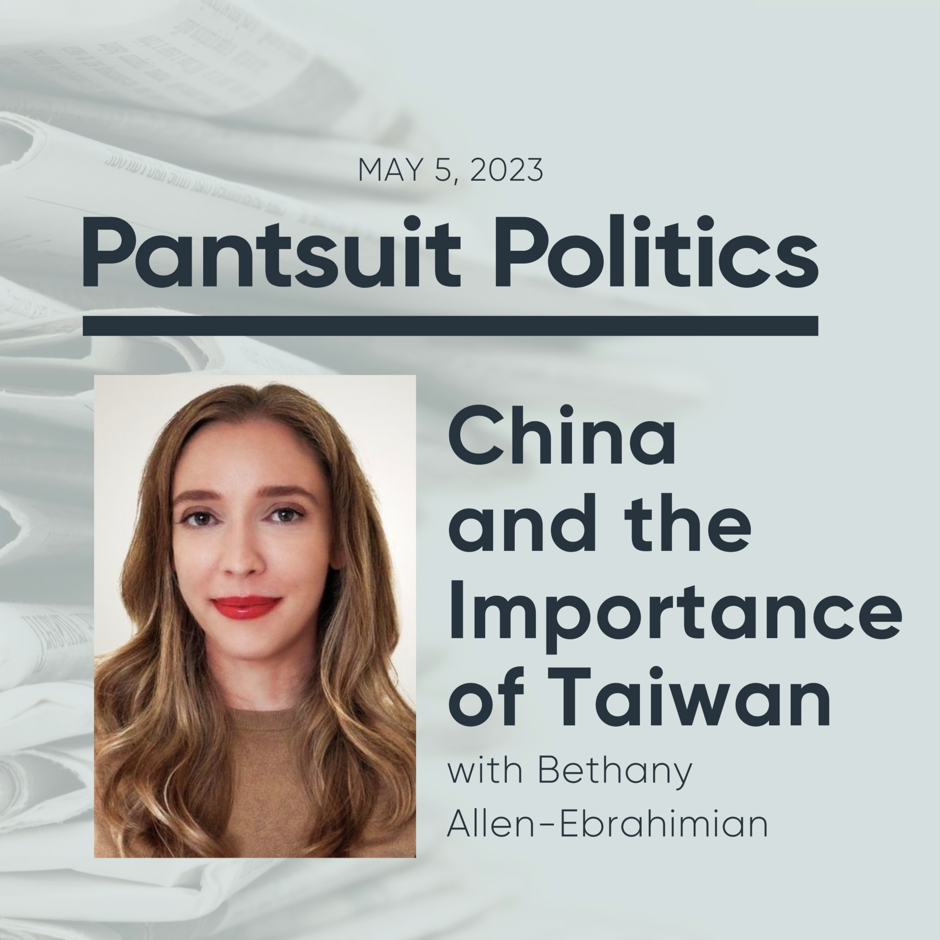 China and the Importance of Taiwan with Bethany Allen-Ebrahimian