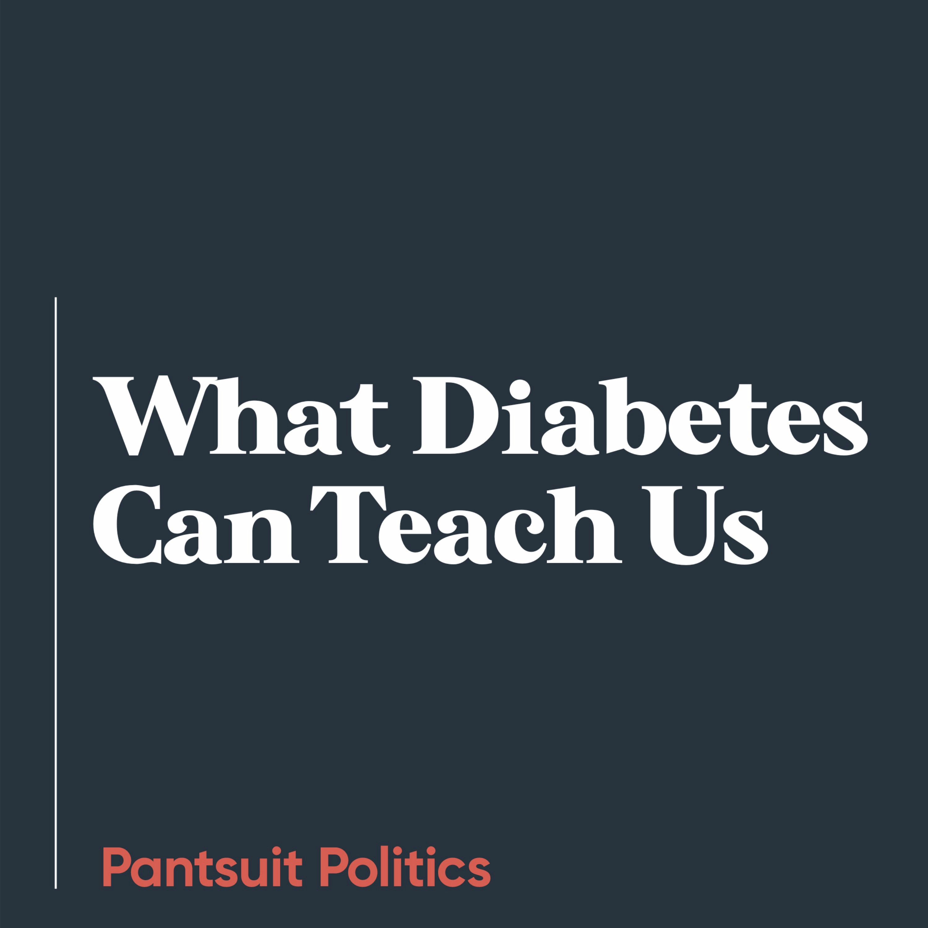 What Diabetes Can Teach Us