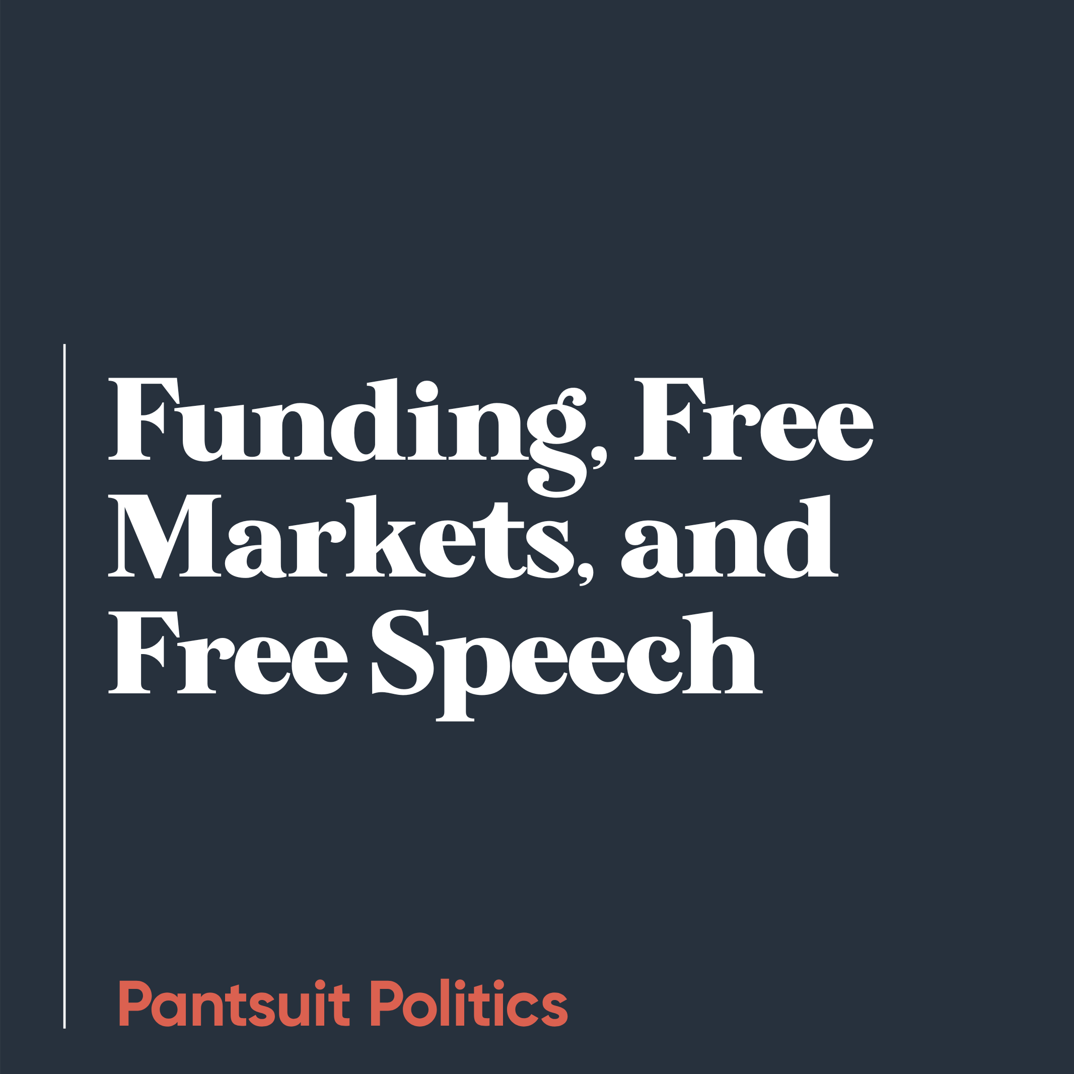 Funding, Free Markets, and Free Speech