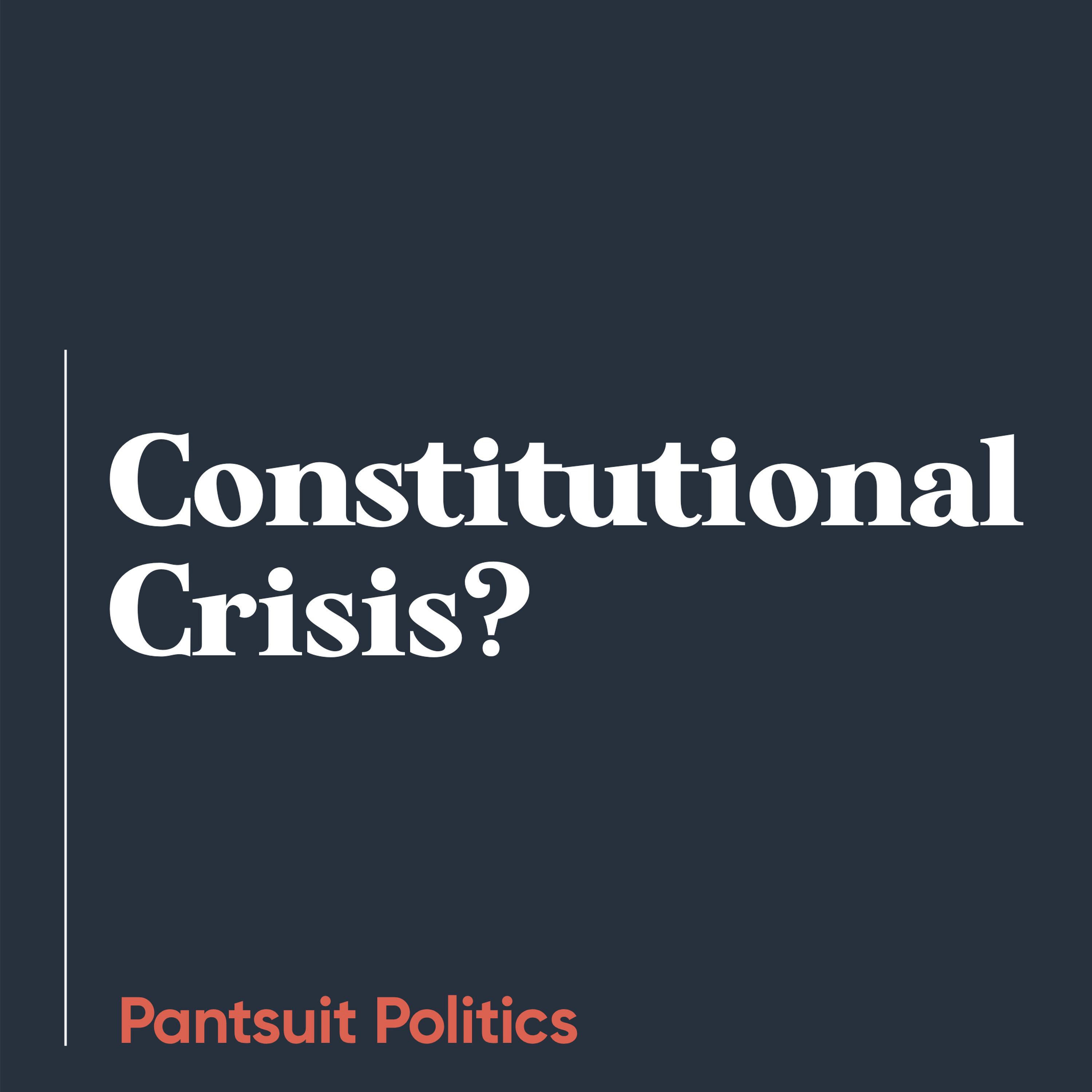 Constitutional Crisis? Constitutional Crisis?