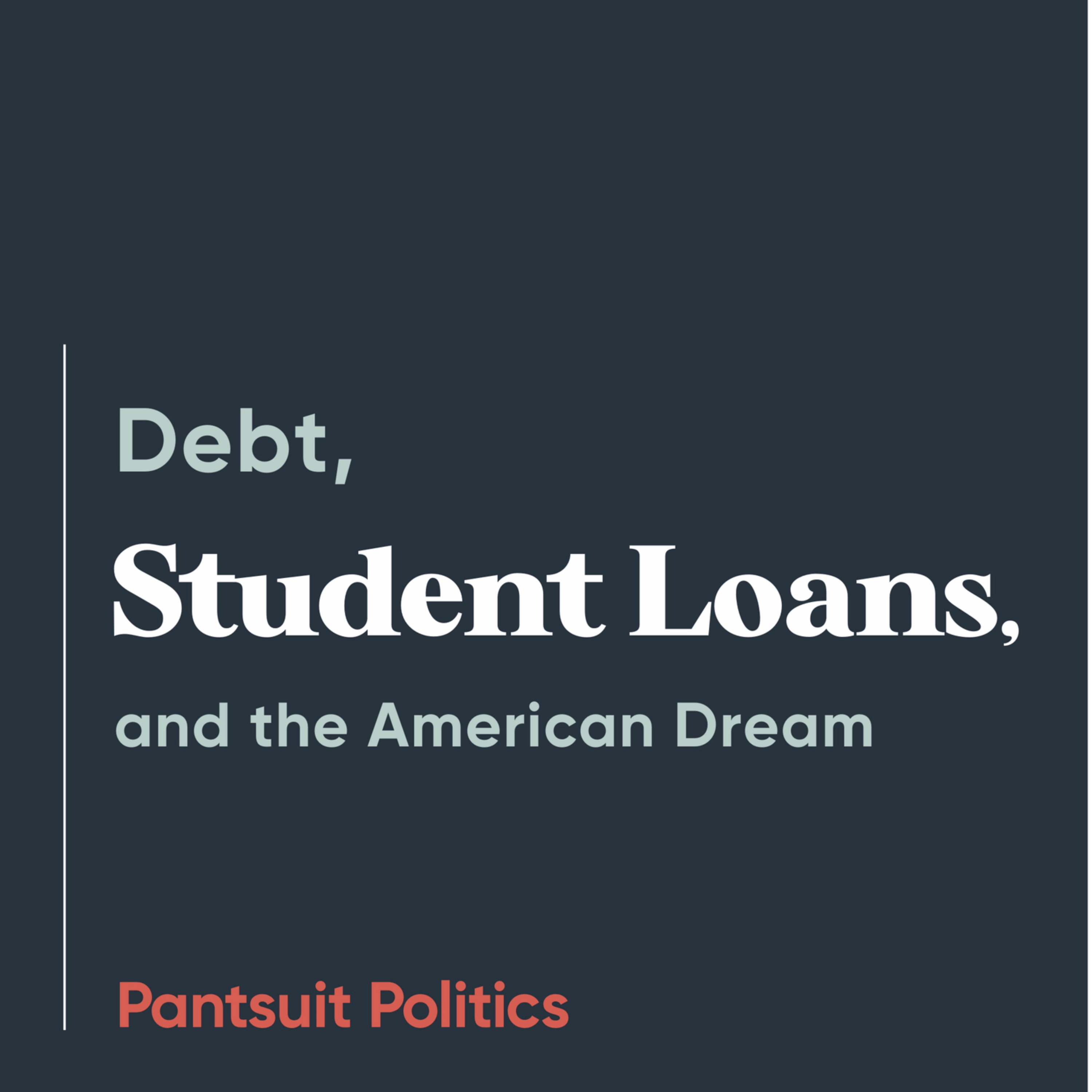 Debt, Student Loans, and the American Dream