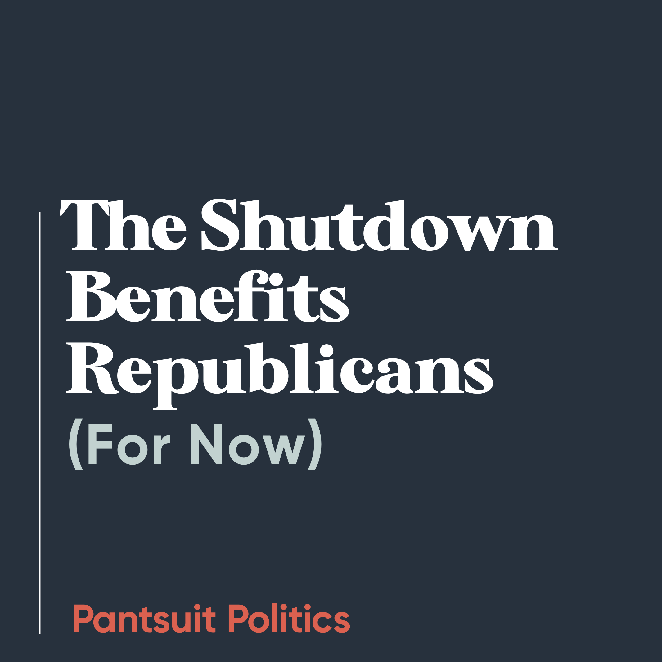 The Shutdown Benefits Republicans (For Now)