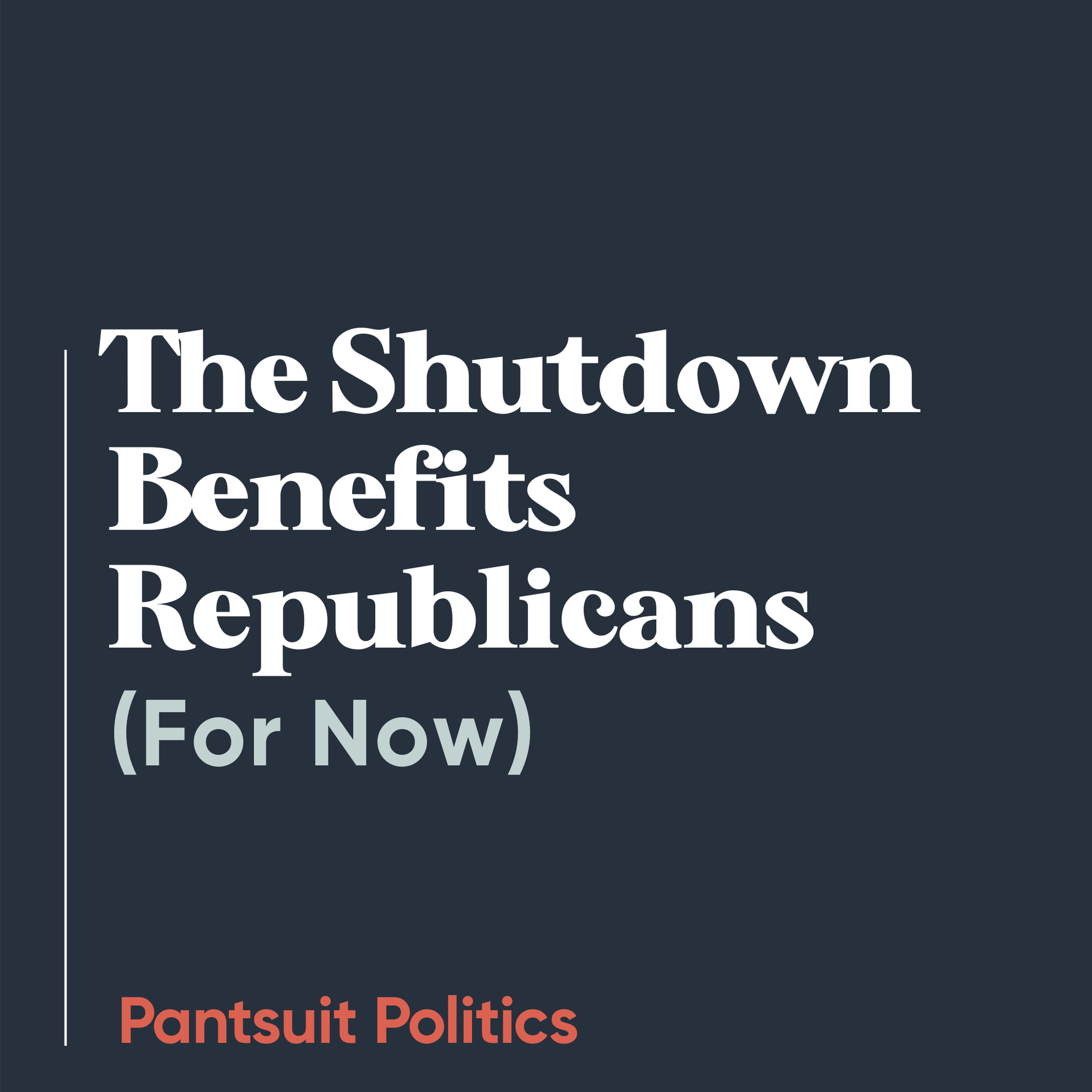 The Shutdown Benefits Republicans (For Now)