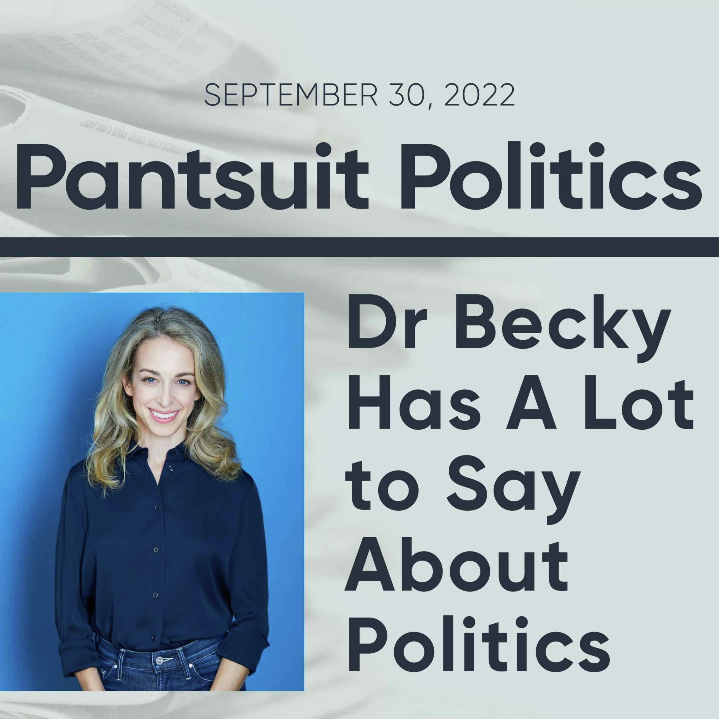 Dr. Becky Has A Lot to Say About Politics