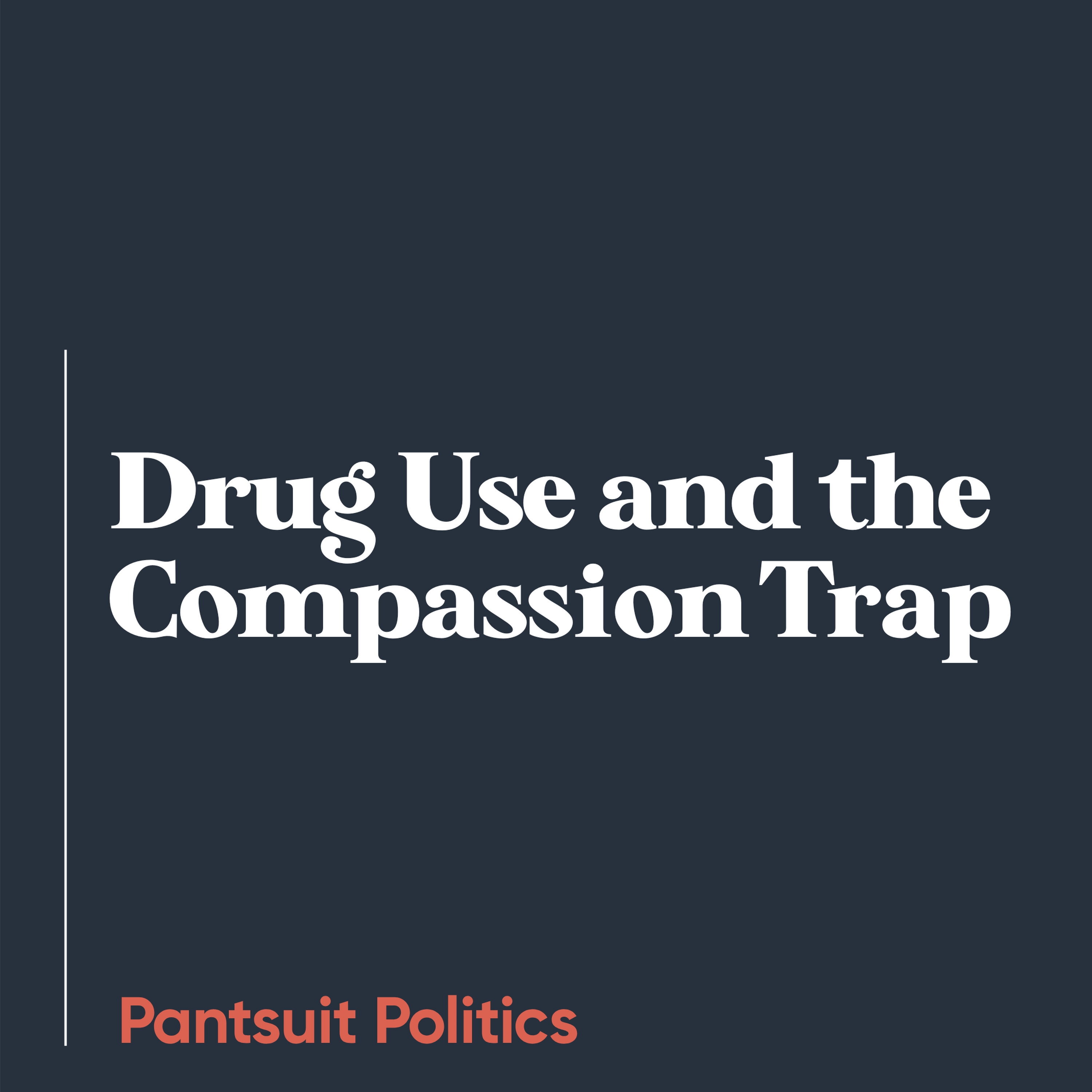 Drug Use and the Compassion Trap