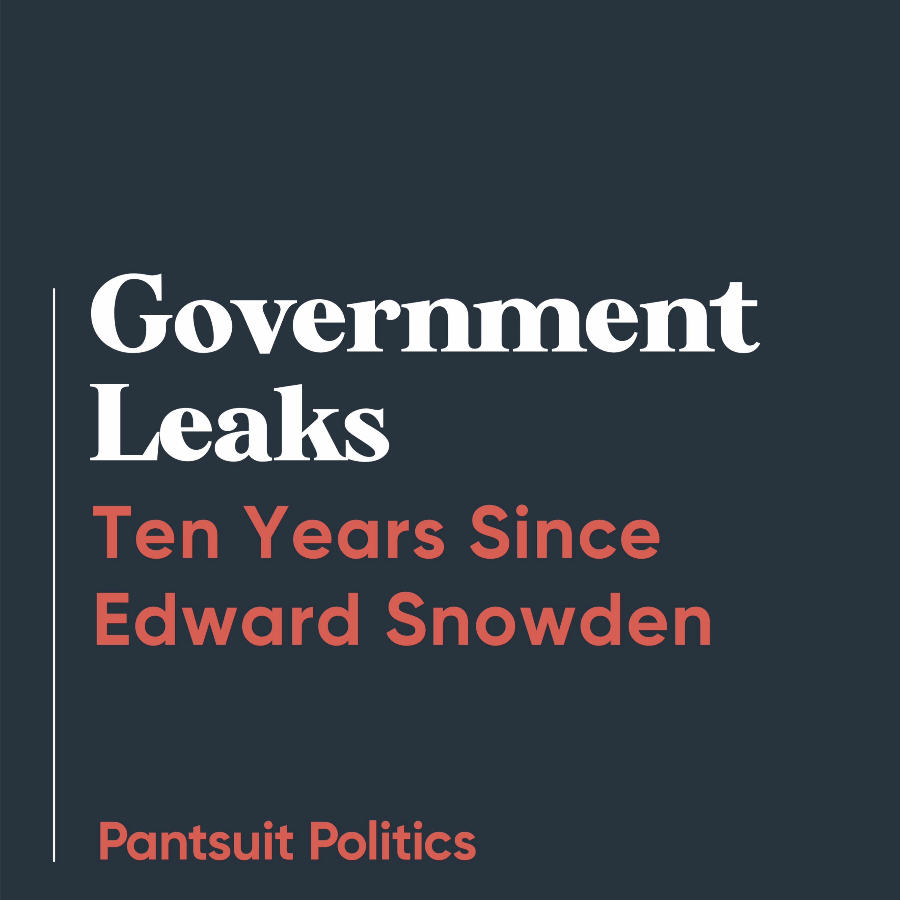 Government Leaks: Ten Years Since Edward Snowden