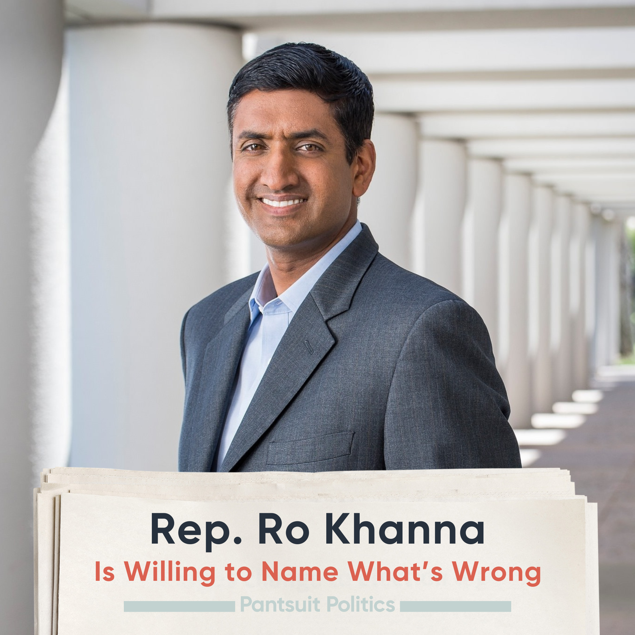 Rep. Ro Khanna is Willing to Name What’s Wrong