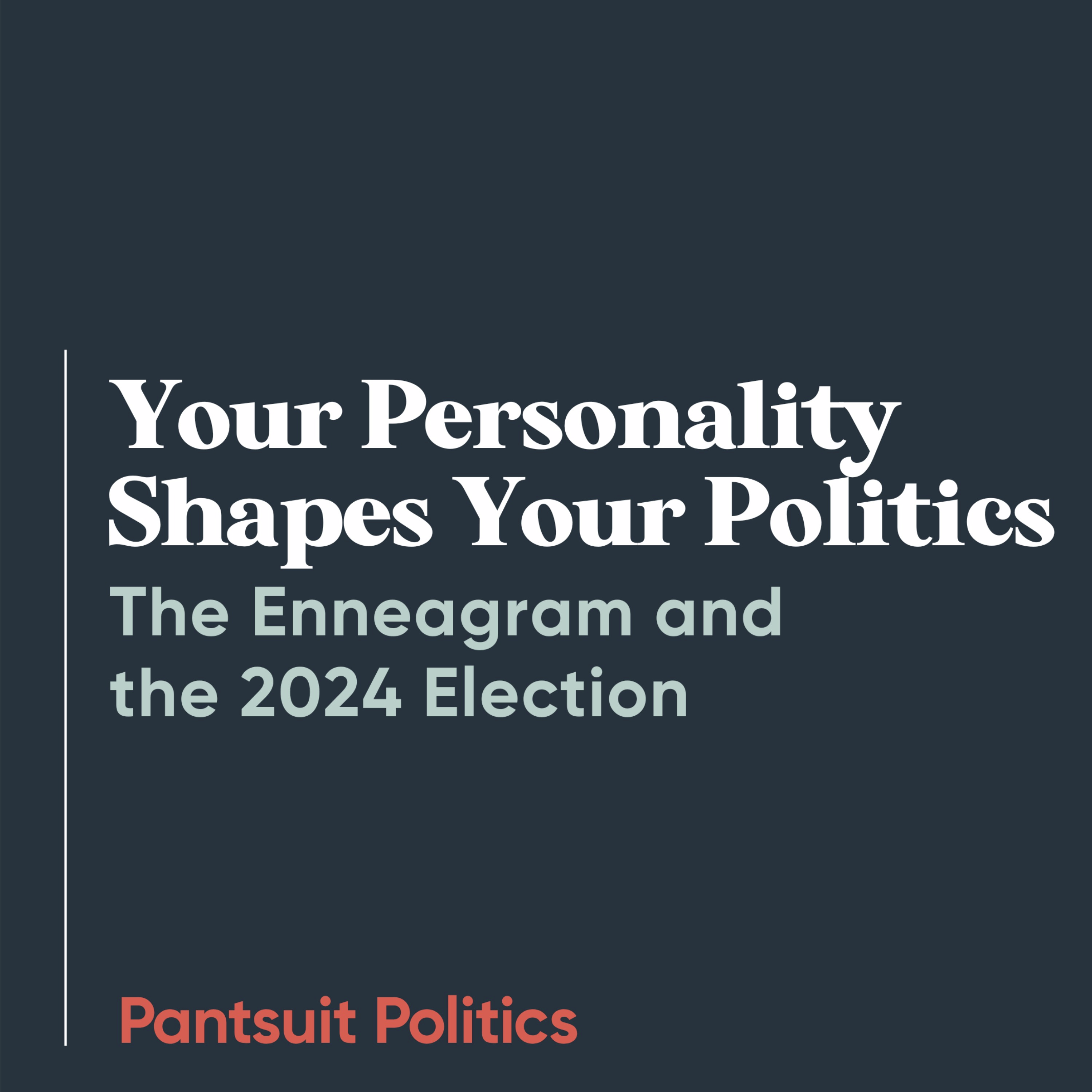 Your Personality Shapes Your Politics: The Enneagram and the 2024 Election