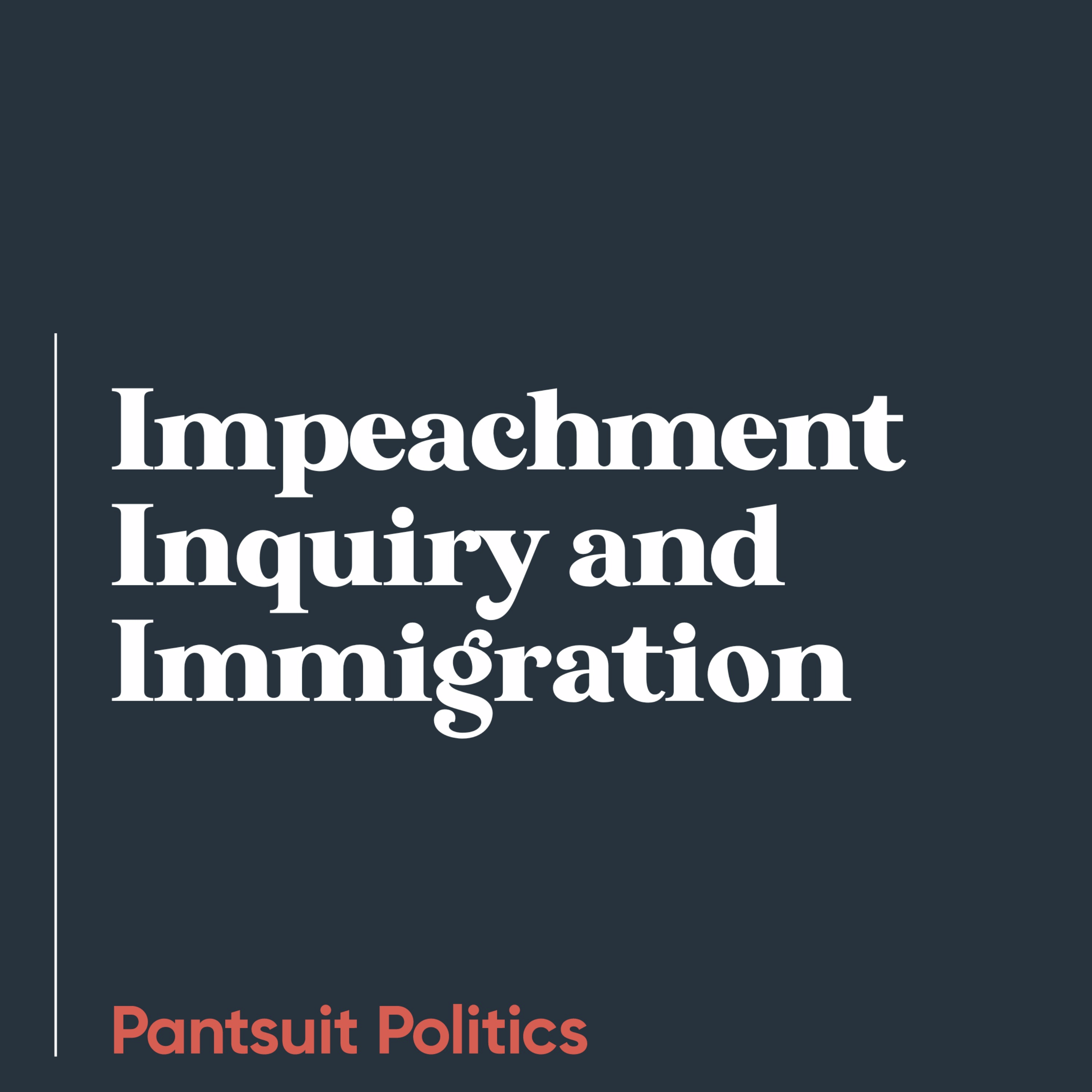 Impeachment Inquiry and Immigration