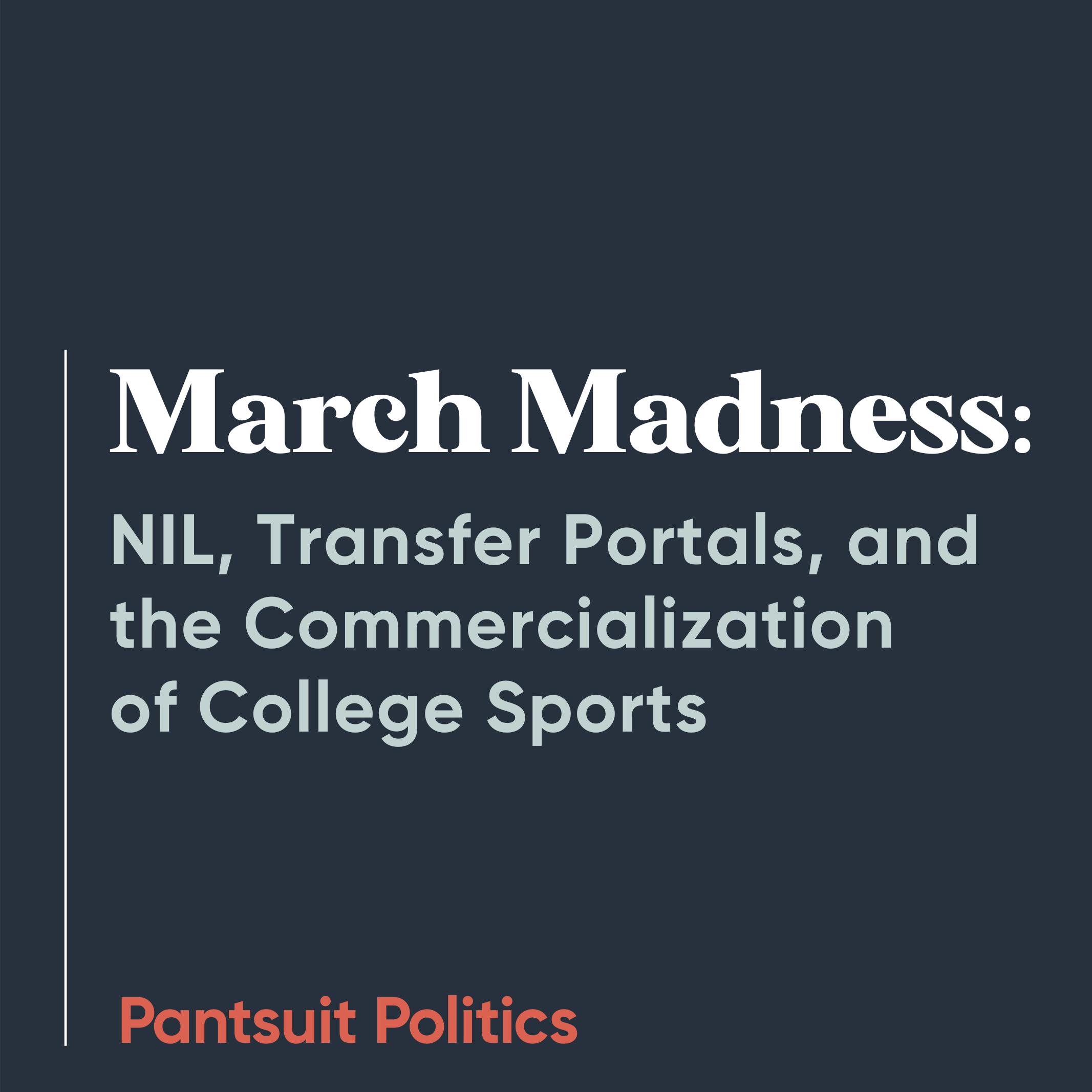 March Madness: NIL, Transfer Portals, and the Commercialization of College Sports