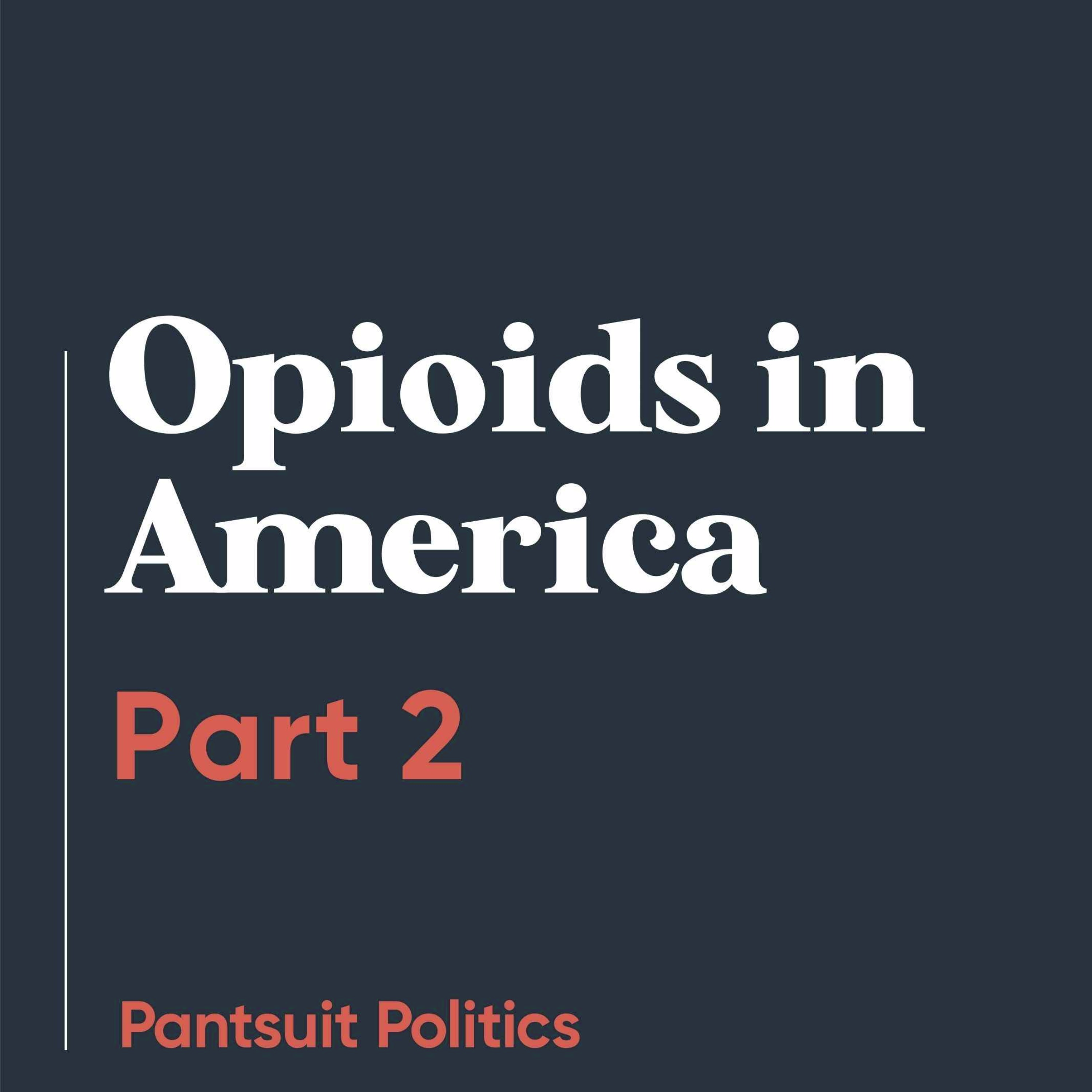 Opioids in America: Part 2