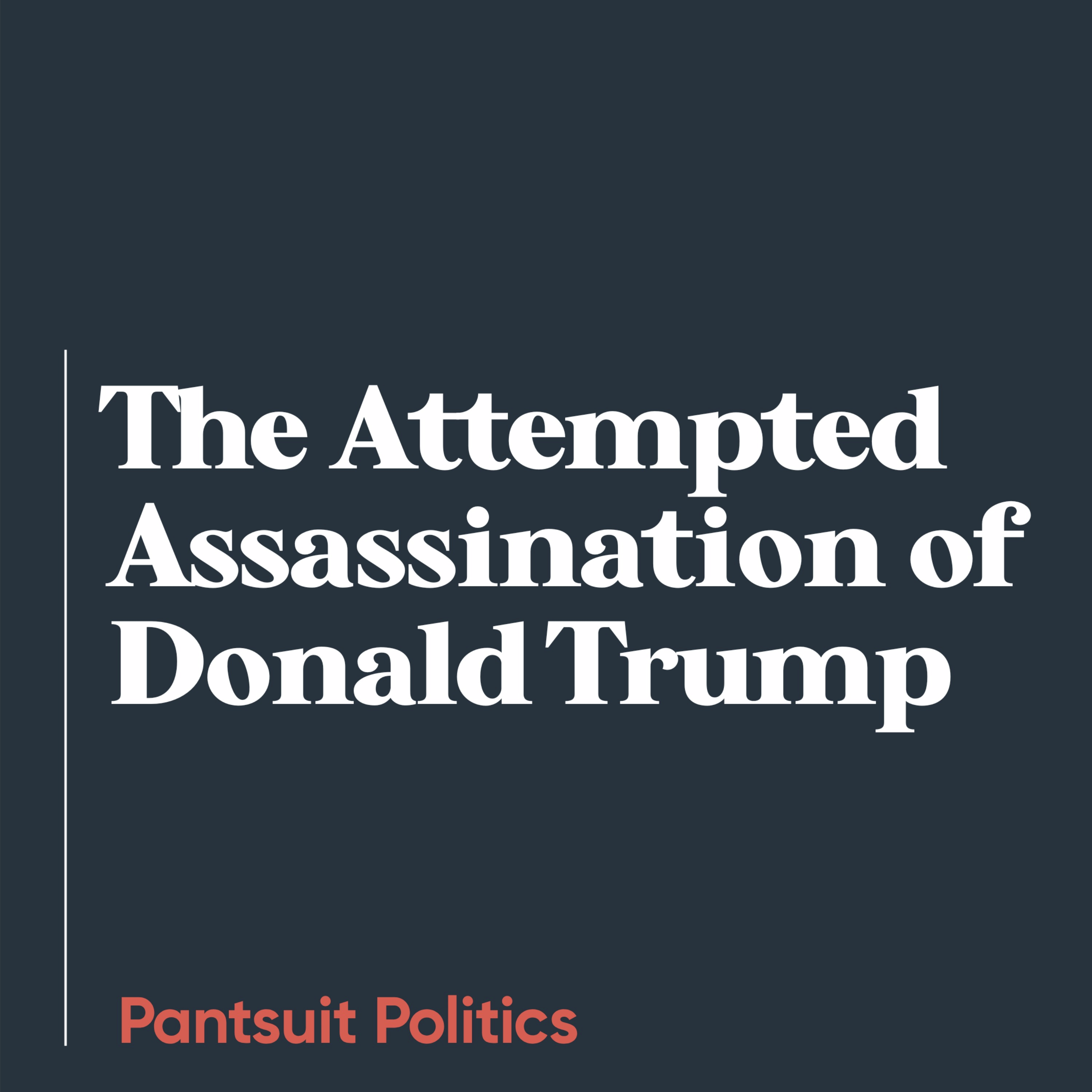 The Attempted Assassination of Donald Trump