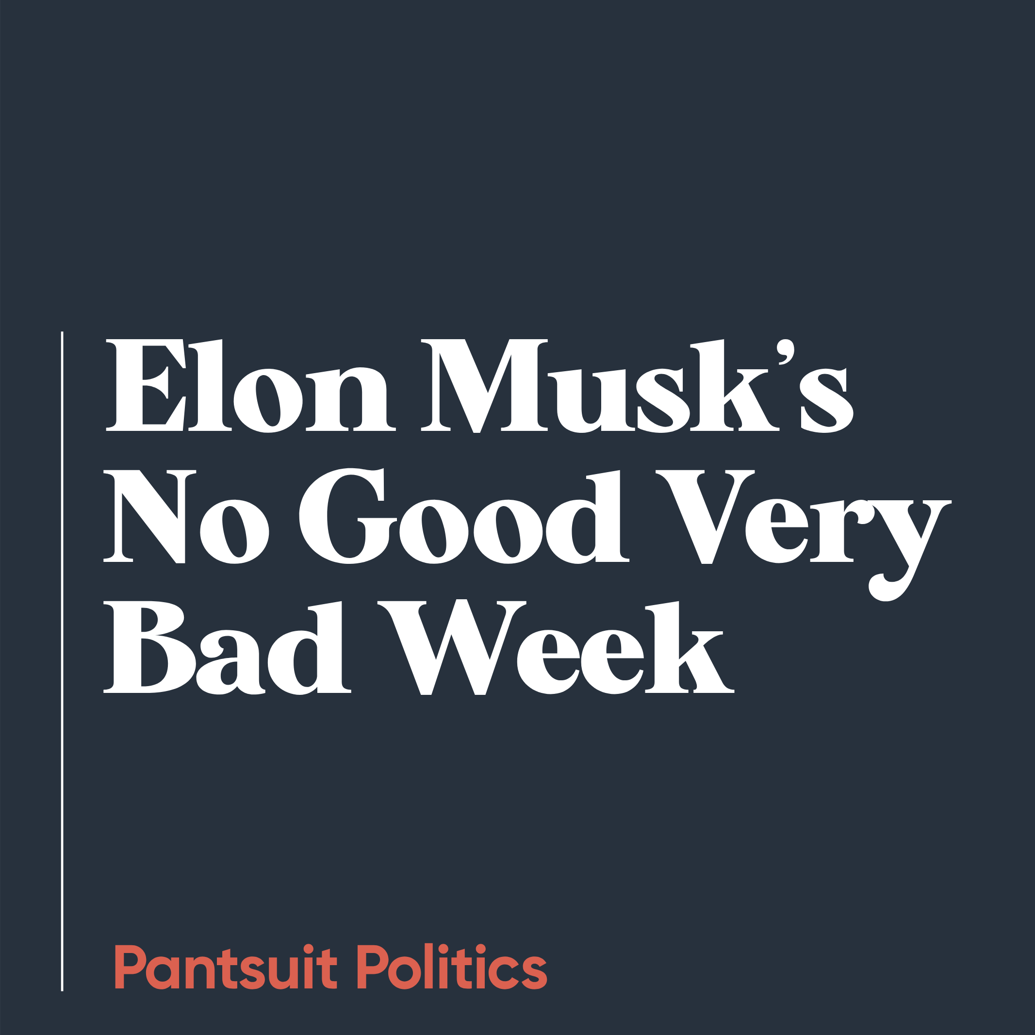 Elon Musk’s No Good Very Bad Week 