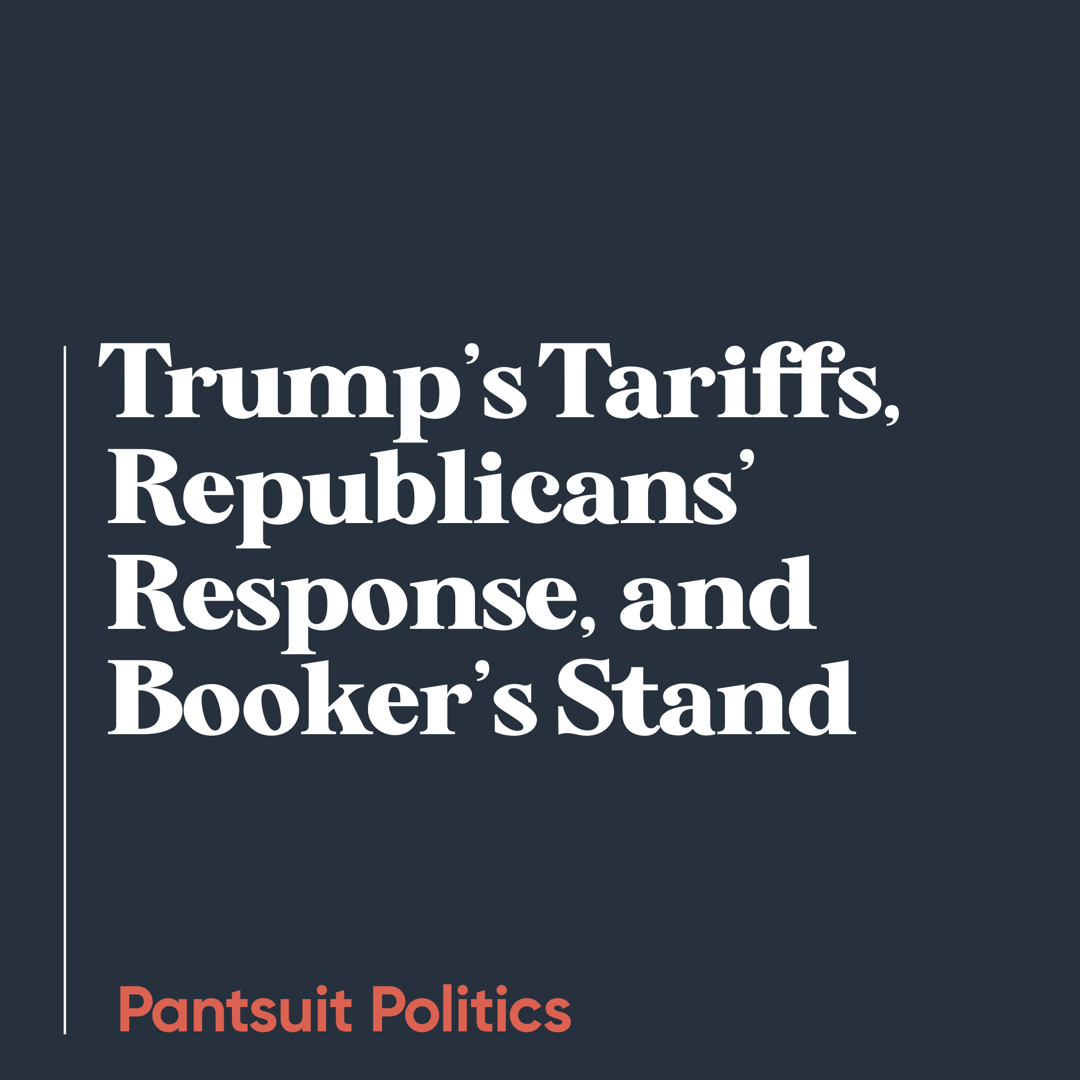 Trump’s Tariffs, Republicans’ Response, and Booker’s Stand