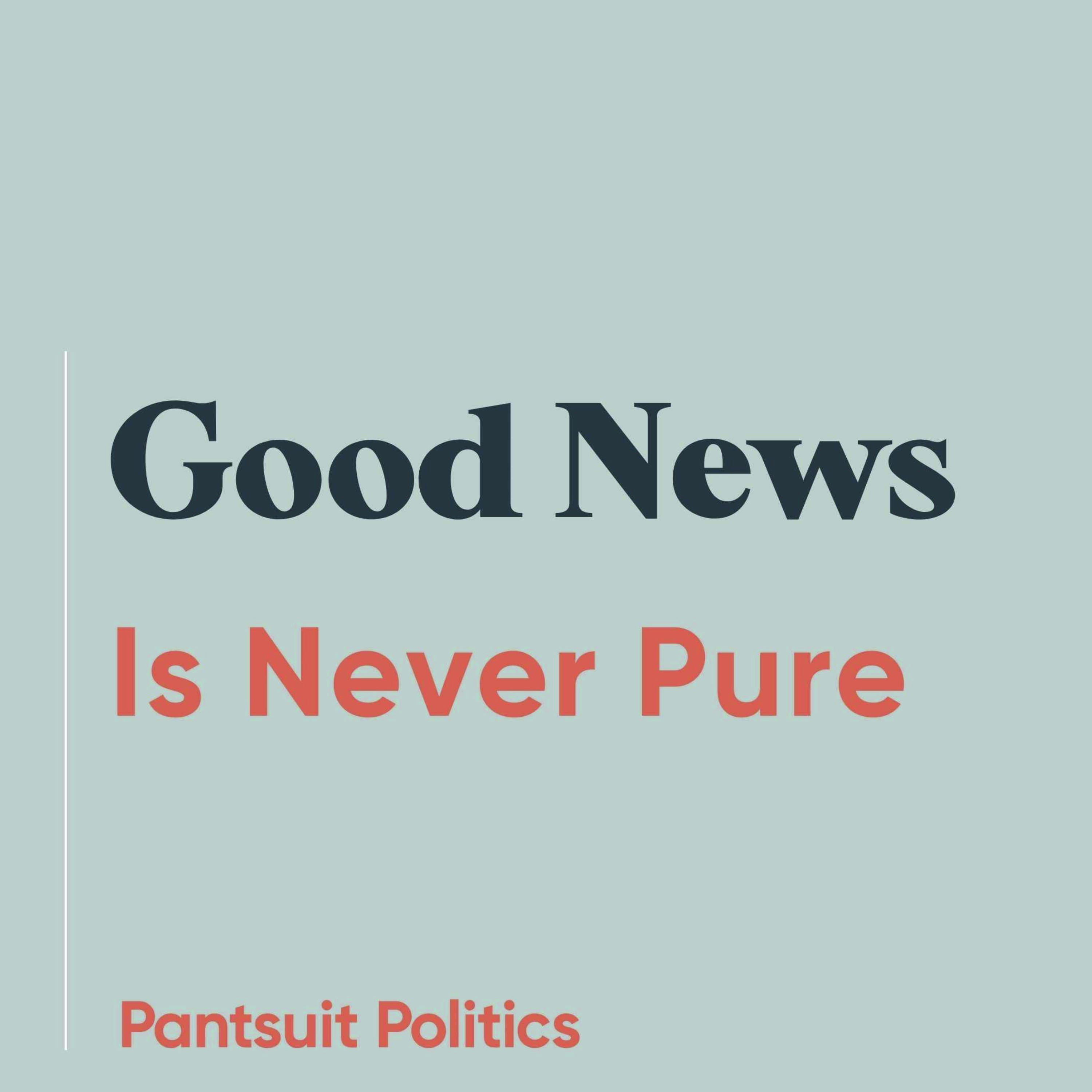 Good News Is Never Pure