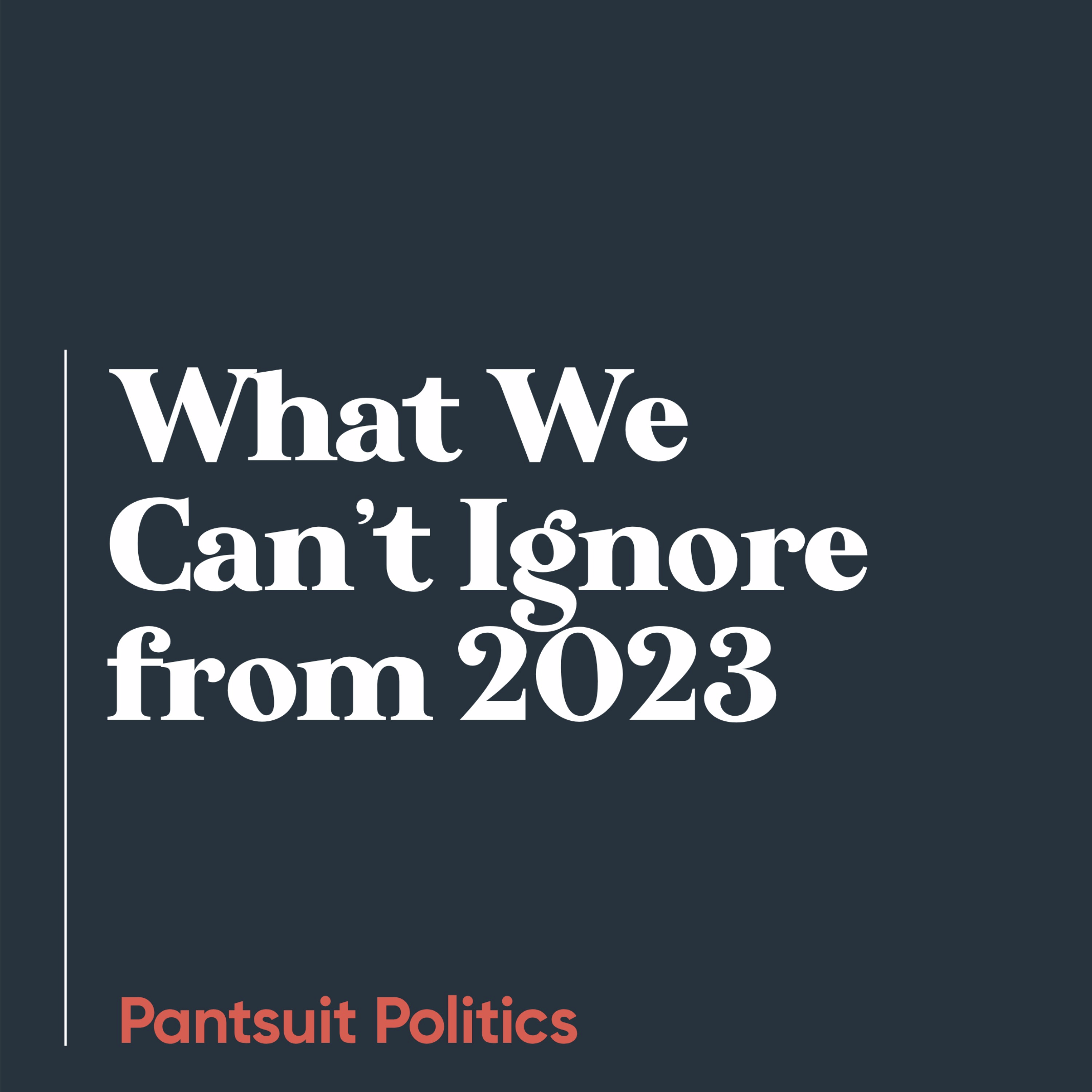 What We Can't Ignore from 2023