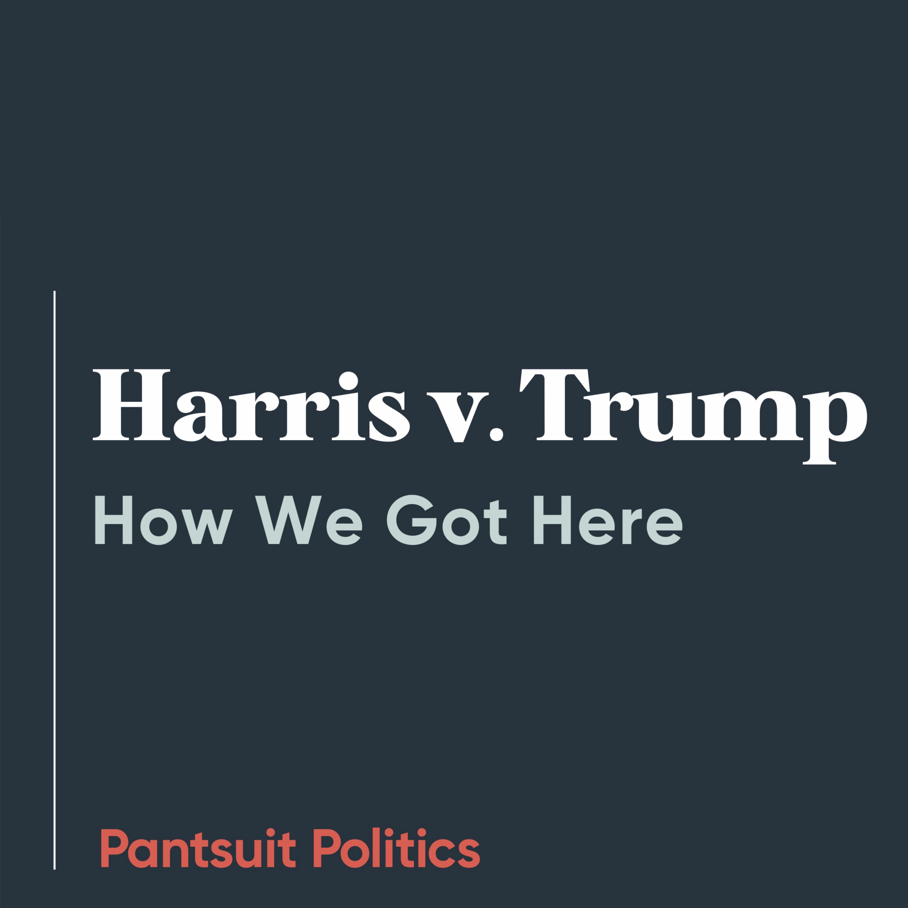 Harris v. Trump: How We Got Here