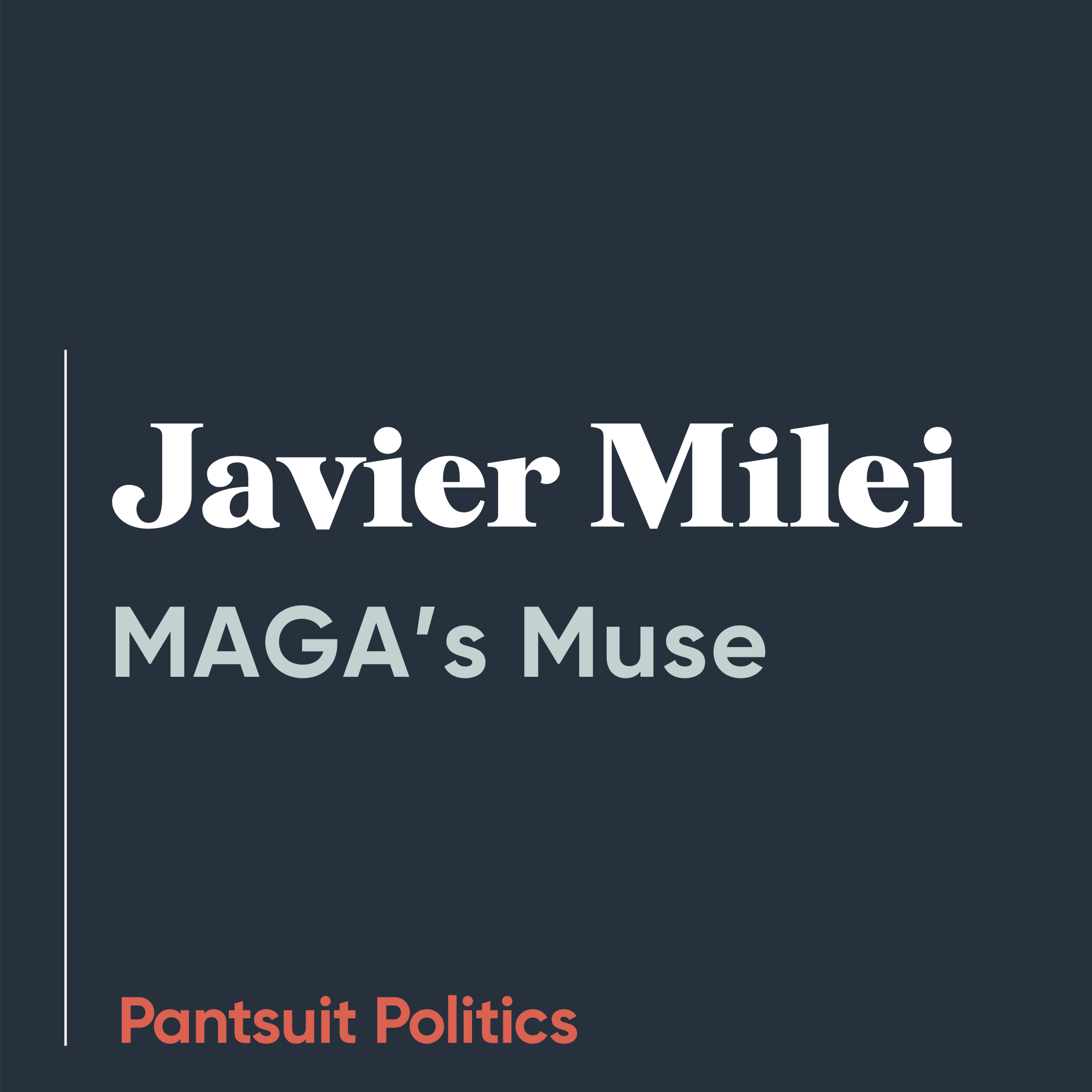 Javier Milei: MAGA’s Muse