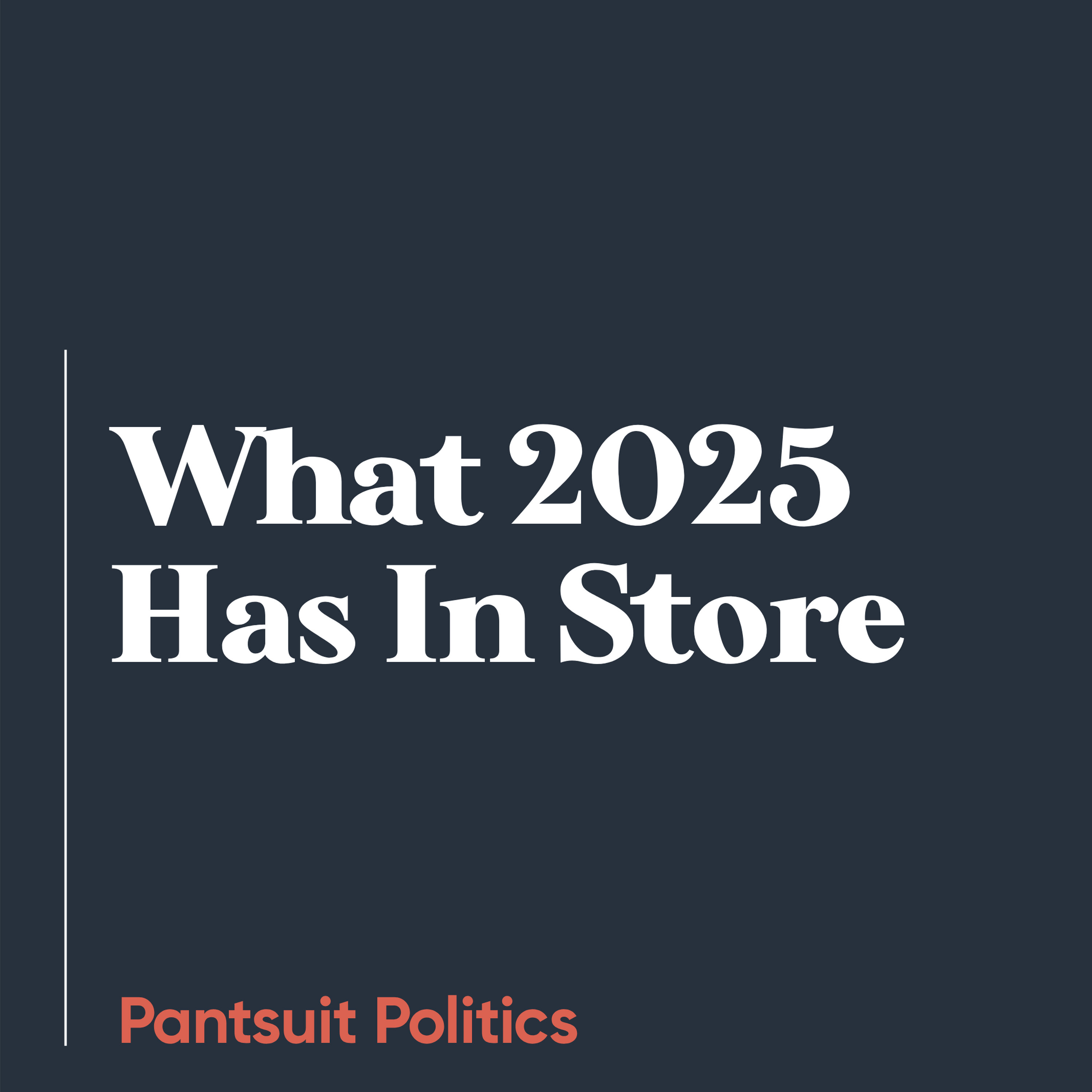 What 2025 Has In Store What 2025 Has In Store