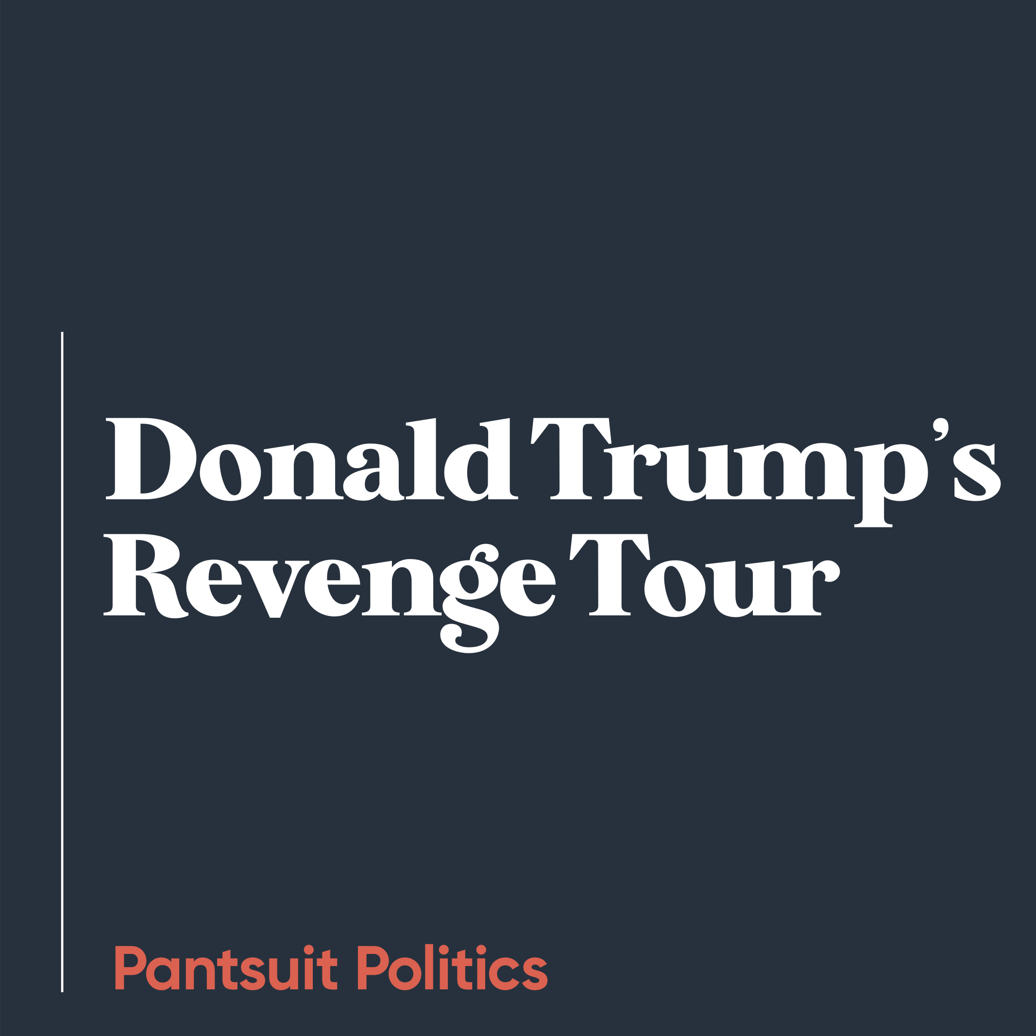 Donald Trump's Revenge Tour