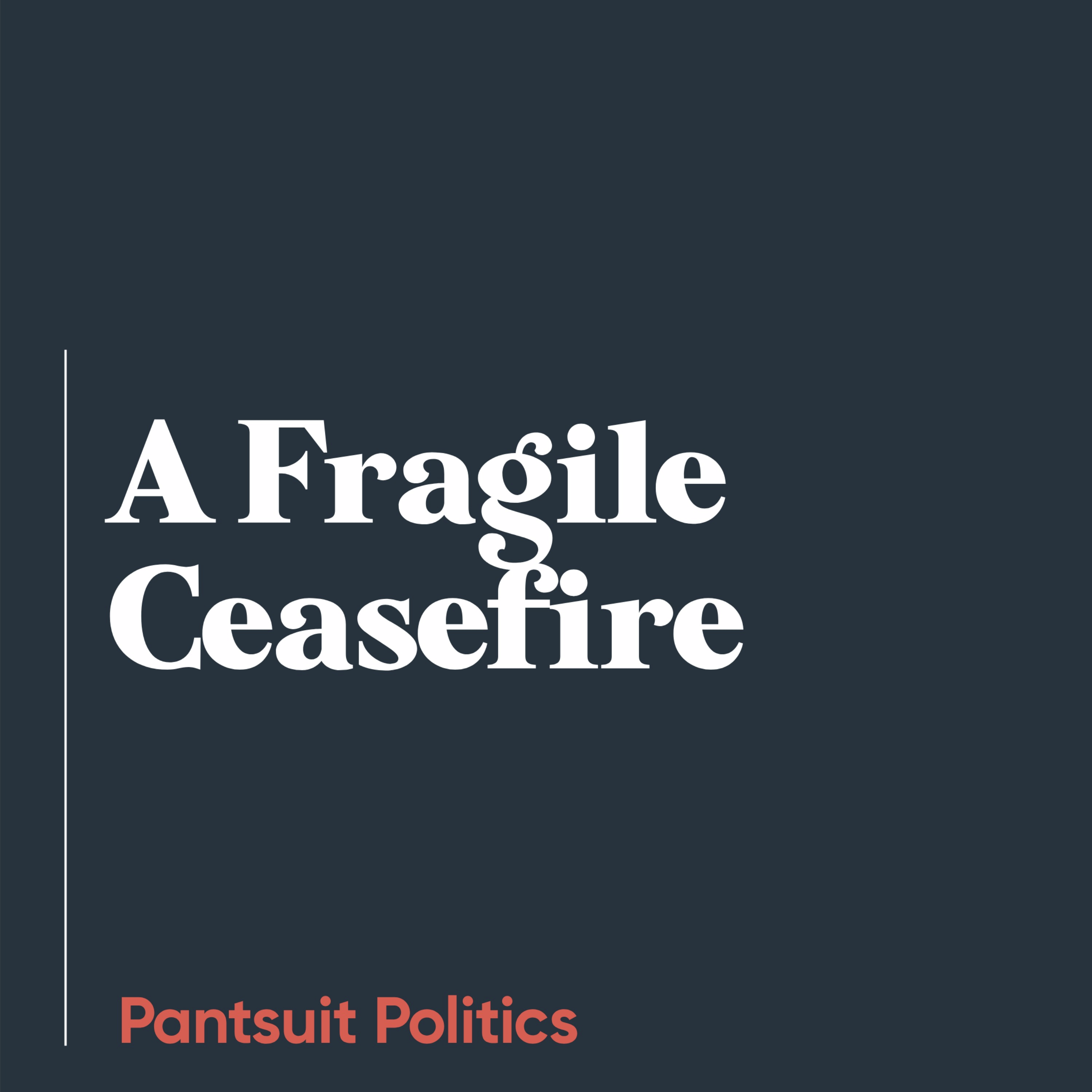 A Fragile Ceasefire