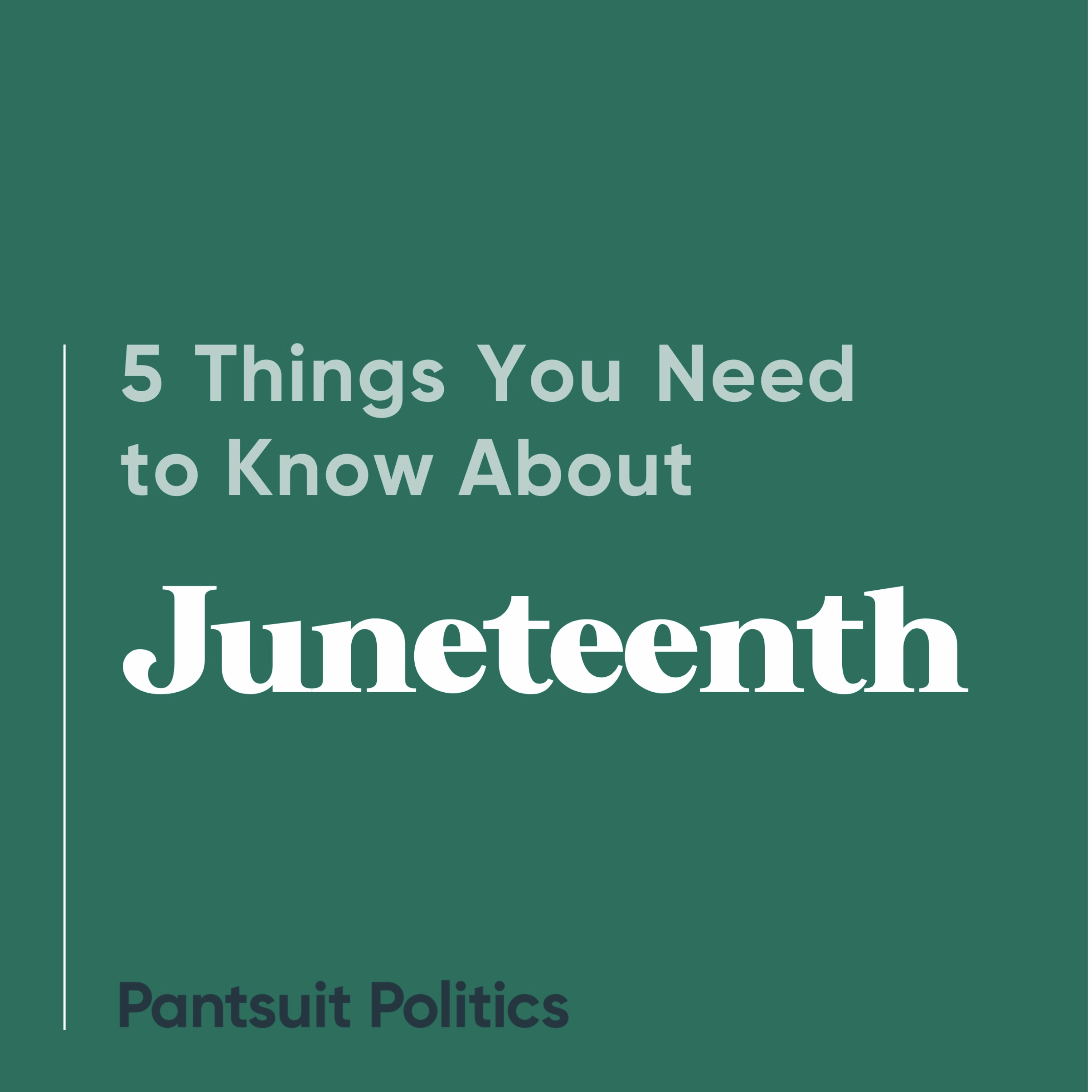 5 Things You Need to Know About Juneteenth