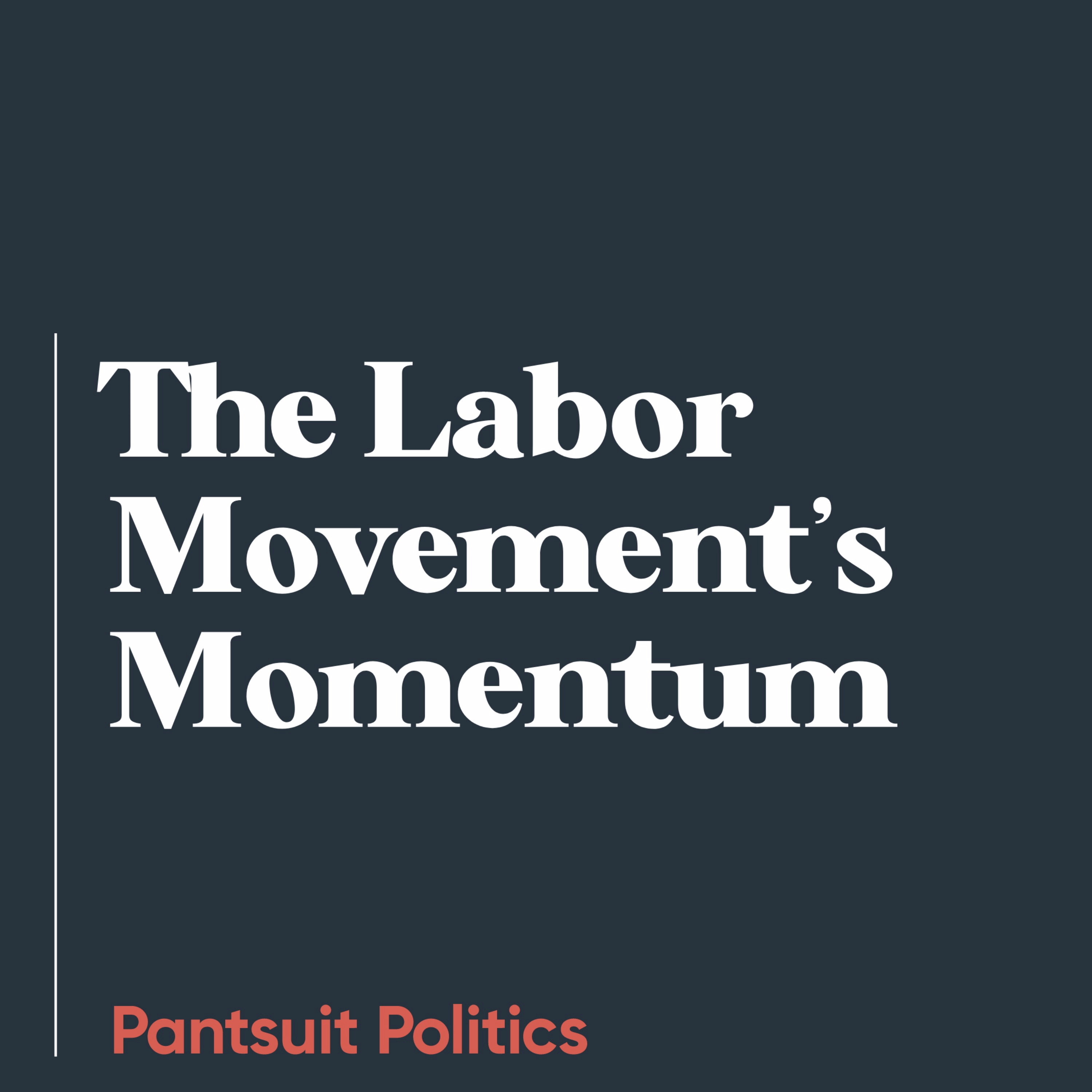 The Labor Movement's Momentum