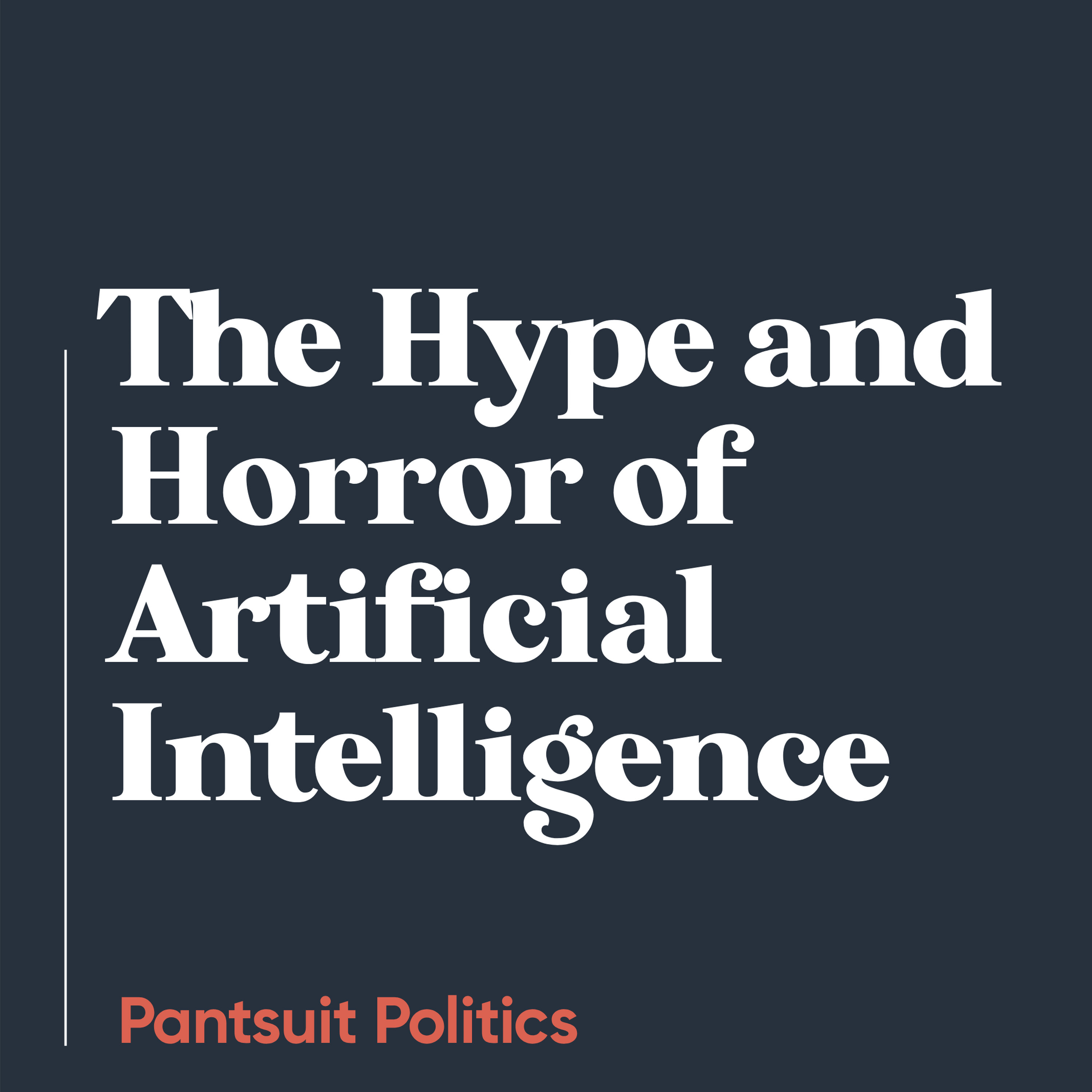 The Hype and Horror of Artificial Intelligence
