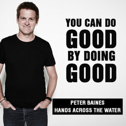 372 - How your business can absolutely do good by doing good with Peter Baines of Hands Across The Water.
