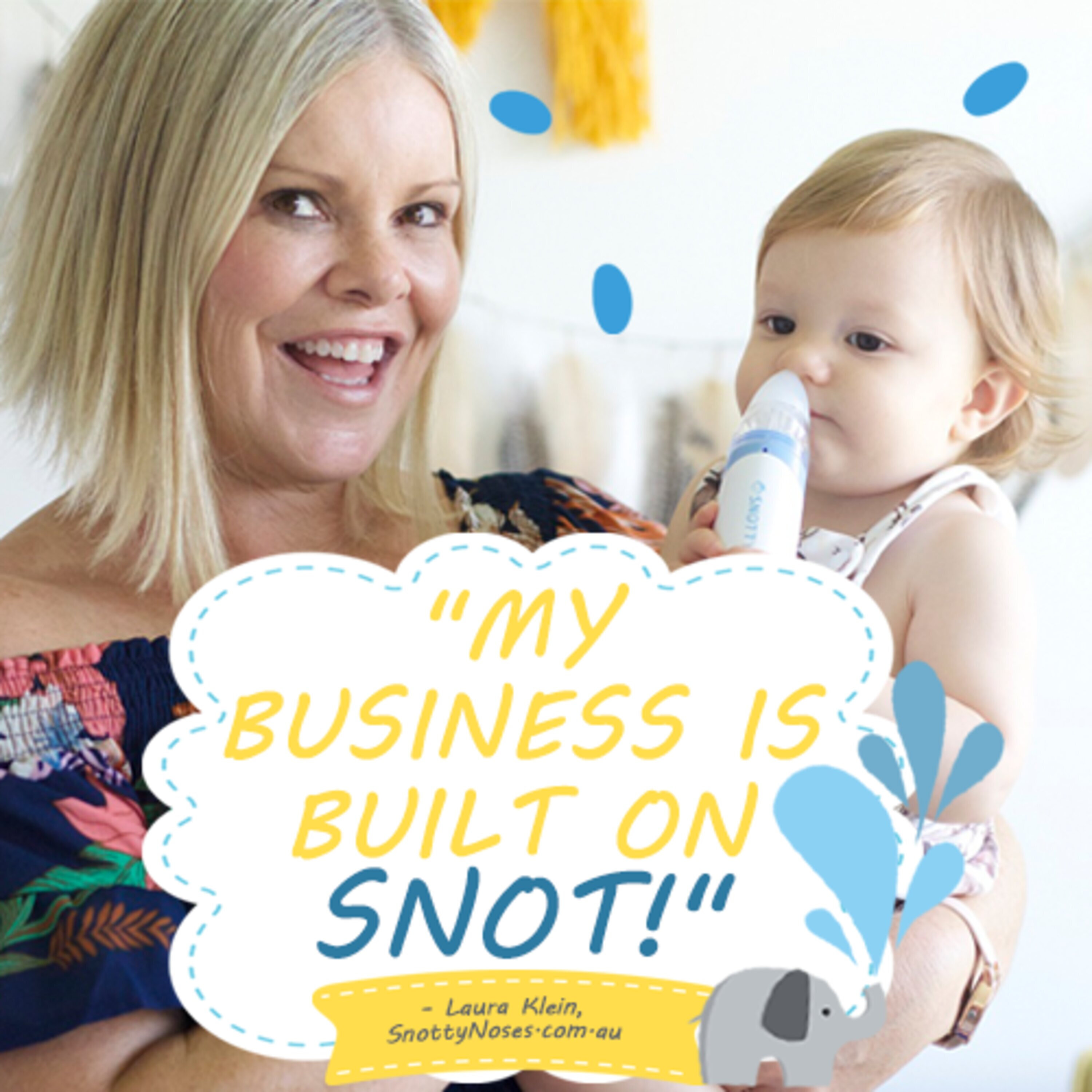 Snot! Yes snot! That’s what Laura Klein is building her empire on | #451
