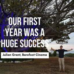 362- How Barefoot Cinema’s first year was a huge success with founder Julian Grant