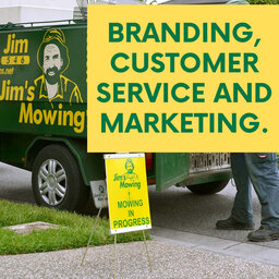 Jim’s Mowing Founder Jim Penman talks branding, customer service and marketing | #141