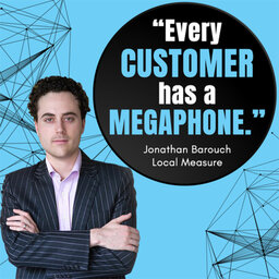 Simple (and effective) ideas to improve your customer experience with Local Measure’s Jonathan Barouch | #486