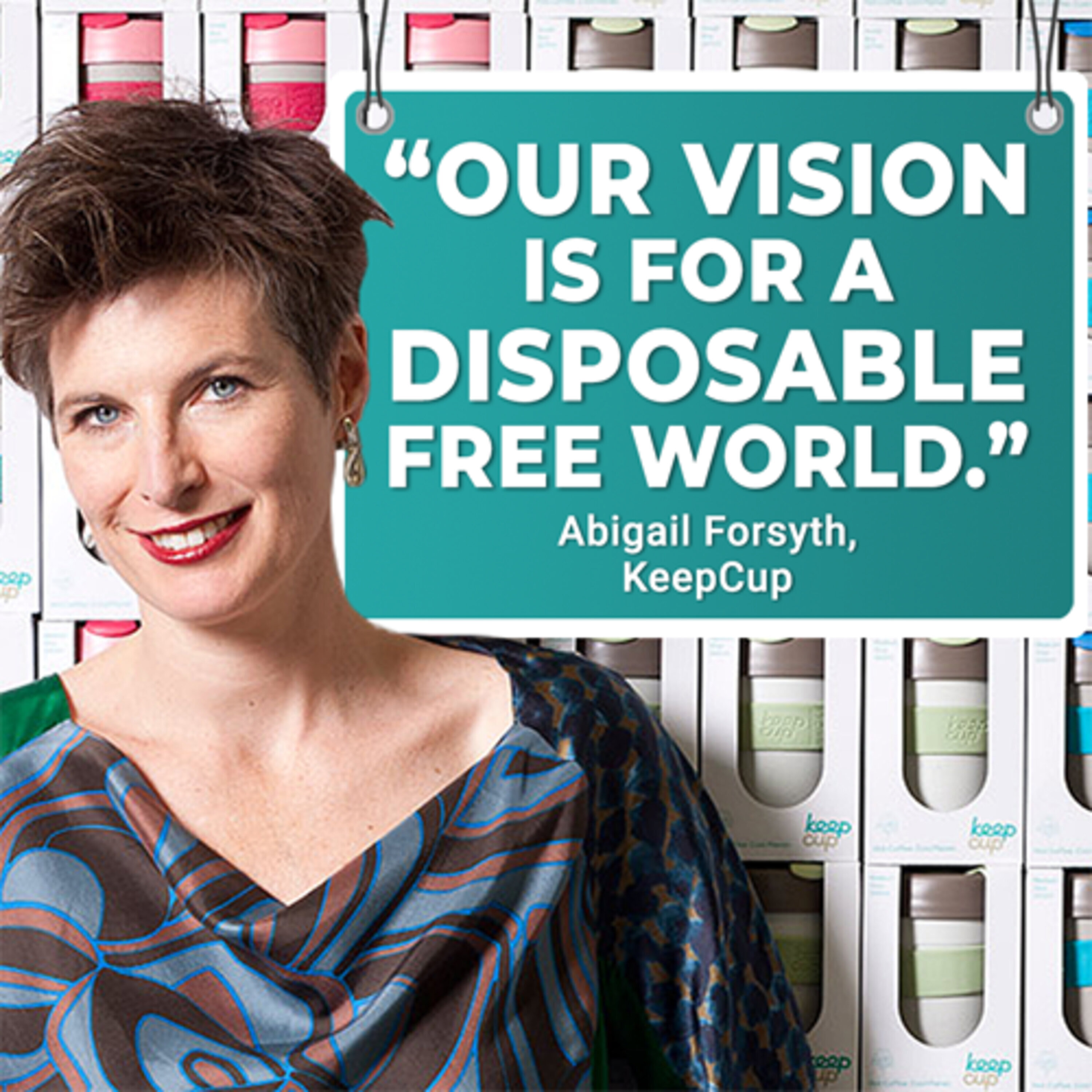 KeepCup creator Abigail Forsyth on building a business around reusing (not recycling)| #480