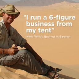 364 - Digital Nomad Mark Phillips lives in a tent and runs a six-figure business
