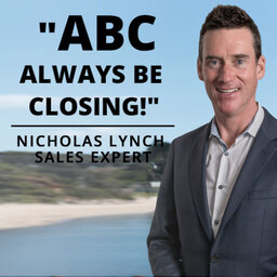 365 - 5 Game-Changing Selling Tips To Close More Deals With Sales Expert Nicholas Lynch