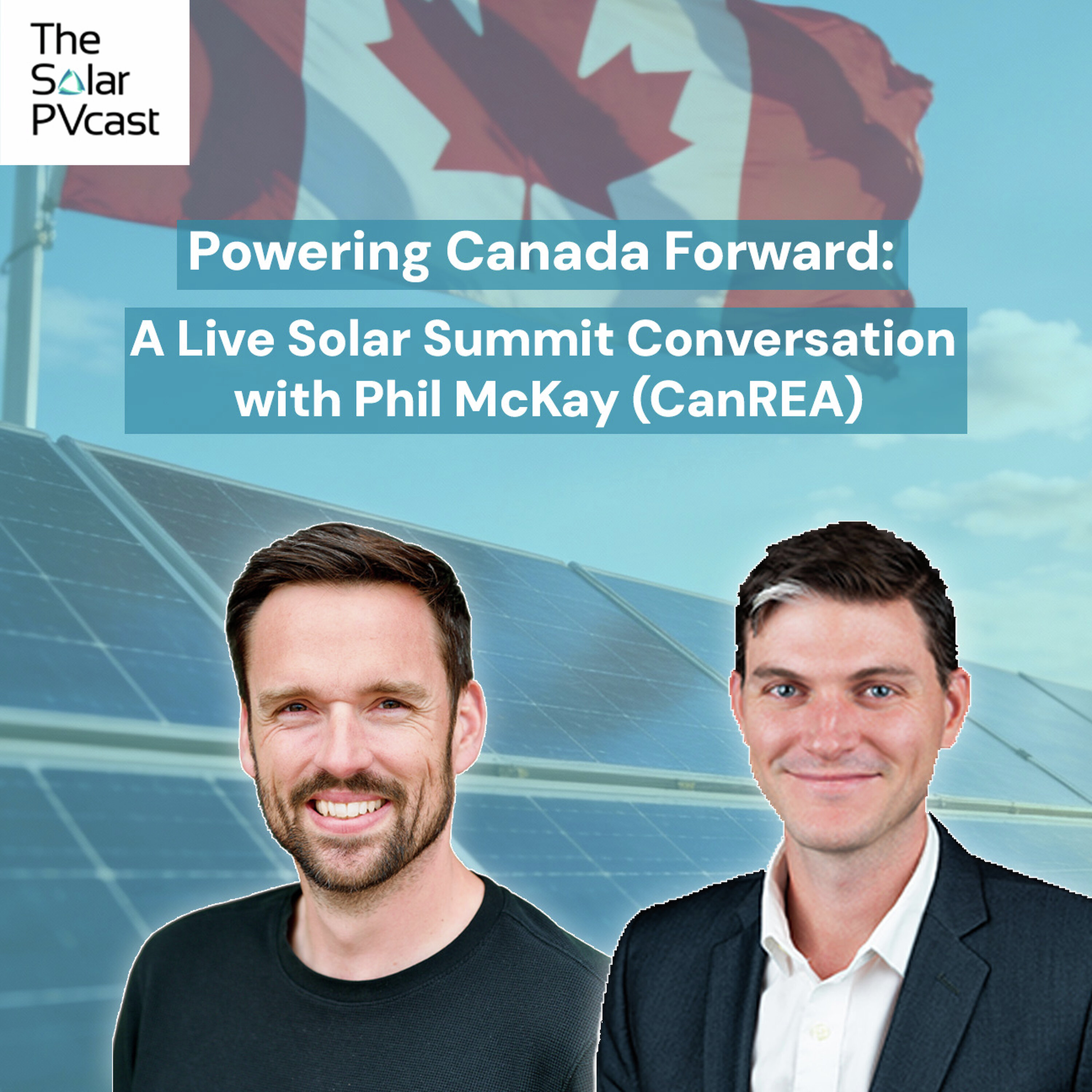 Powering Canada Forward: A Live Solar Summit Conversation with Phil McKay (CanREA) episode artwork
