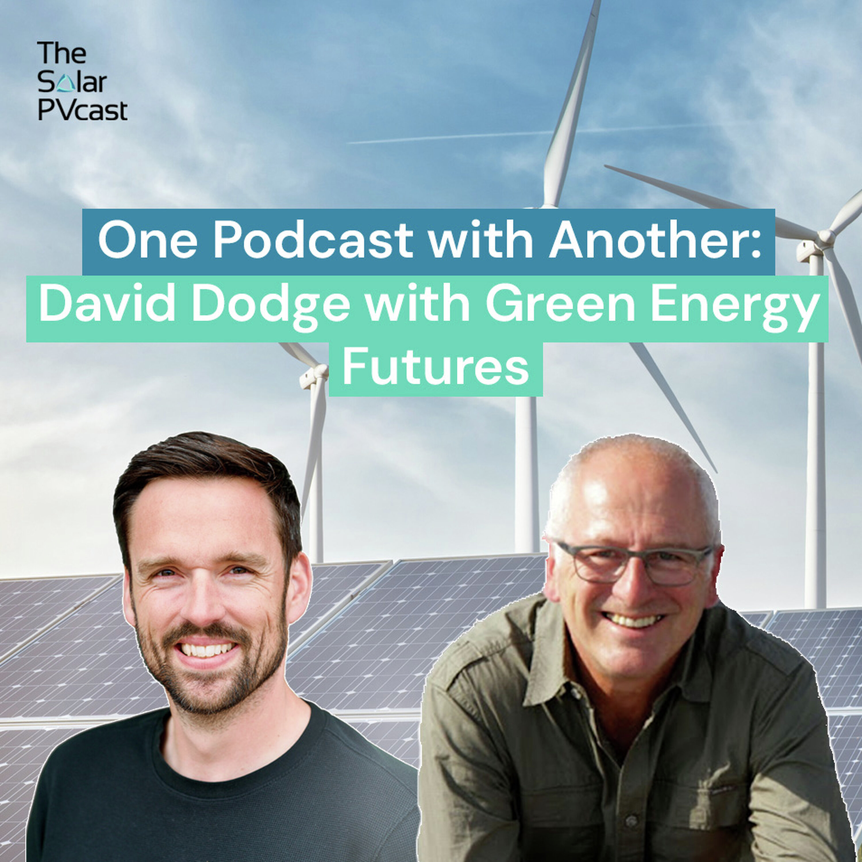 One Podcast with Another: David Dodge with Green Energy Futures episode artwork