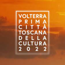 Volterra, capitale toscana della cultura 2022