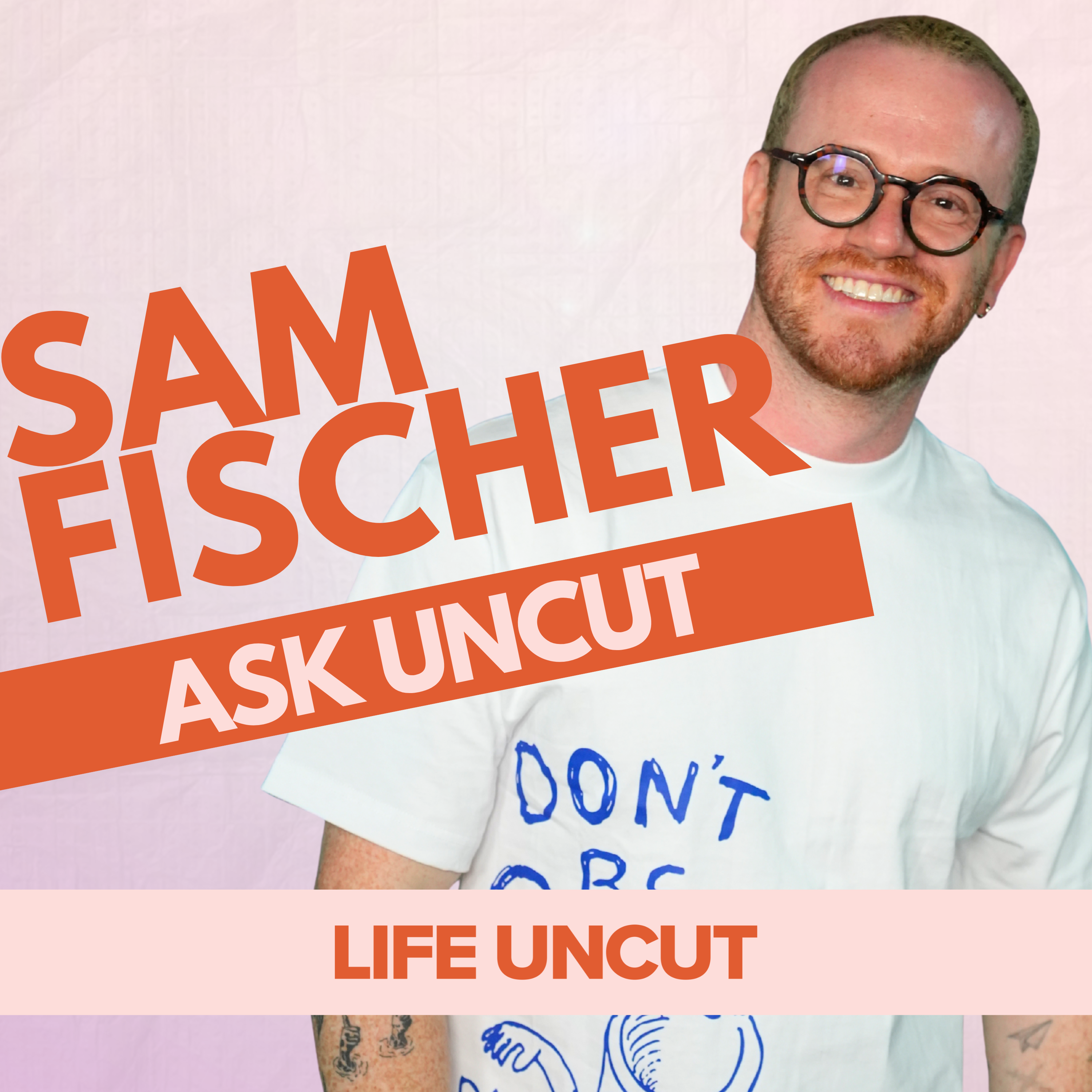 Should You Tell Your Best Friend You've Been Sleeping With Her Ex? Guest Ask Uncut with Sam Fischer