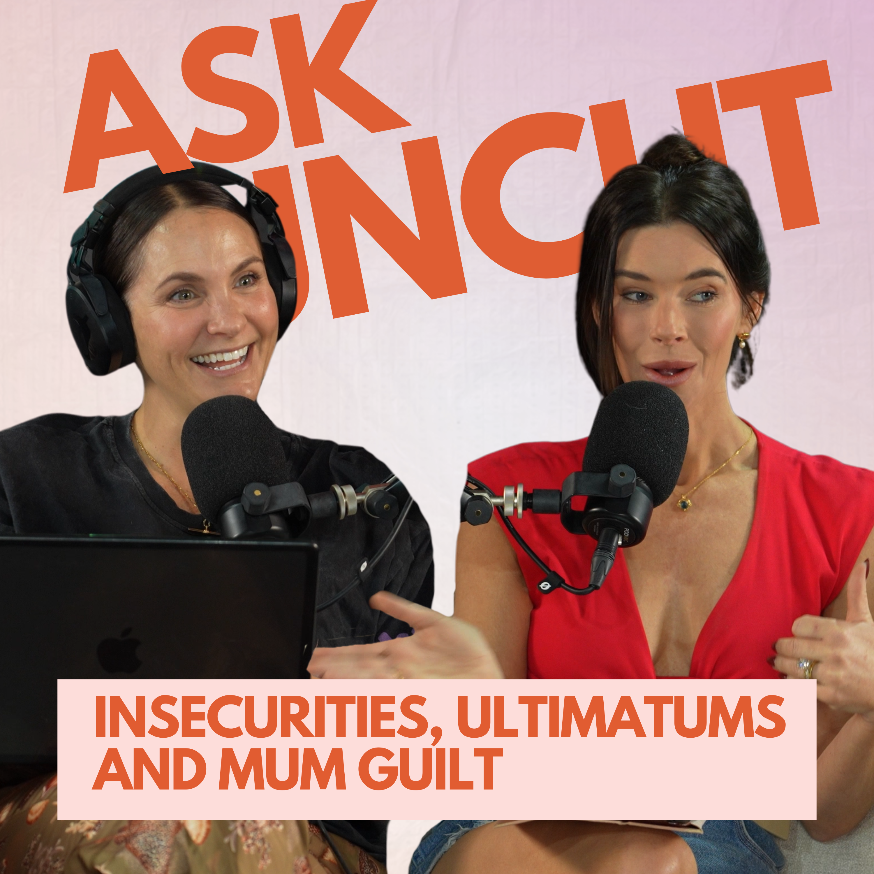 Ask Uncut - Insecurities, Ultimatums and Mum Guilt