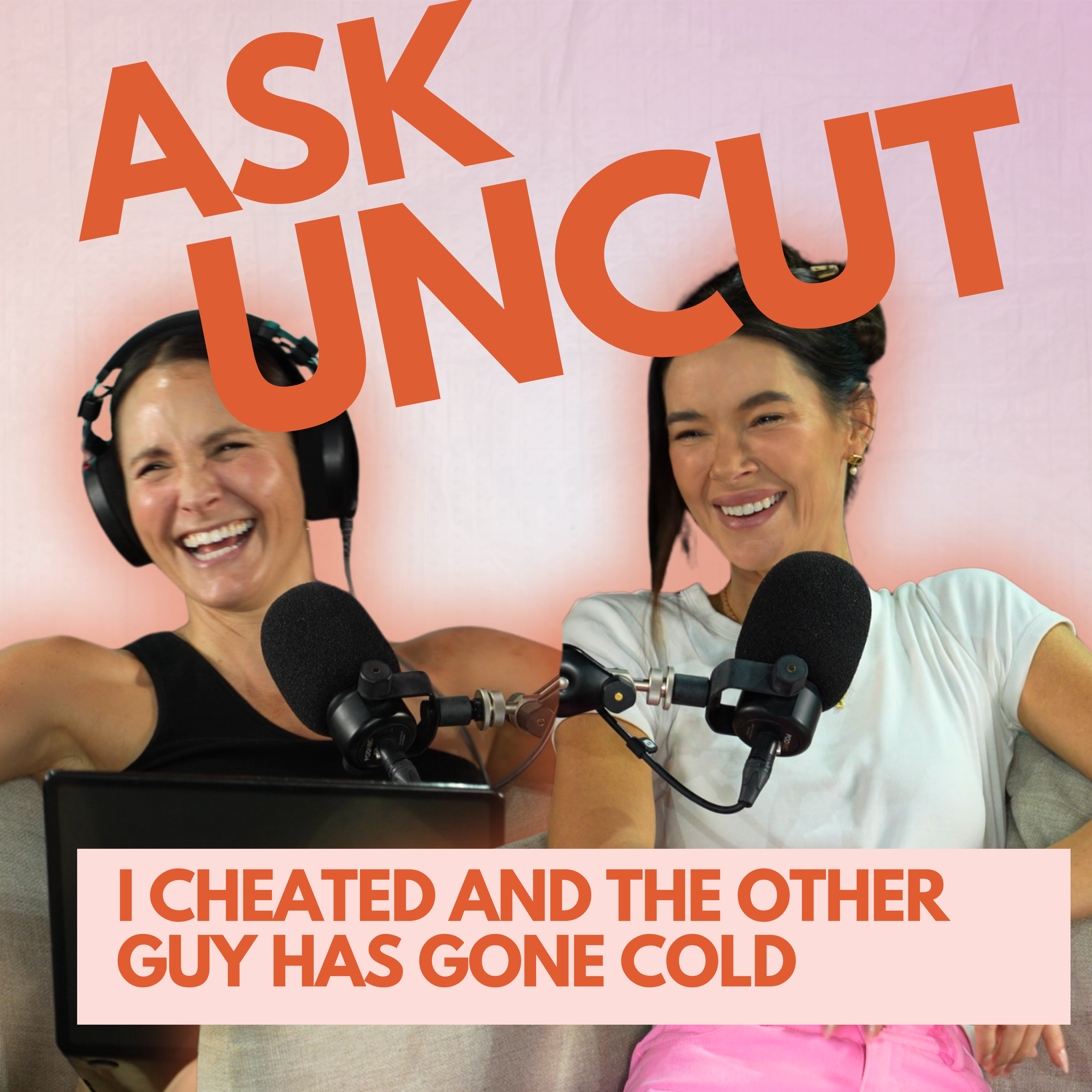 Ask Uncut - I Cheated And The Other Guy Has Gone Cold