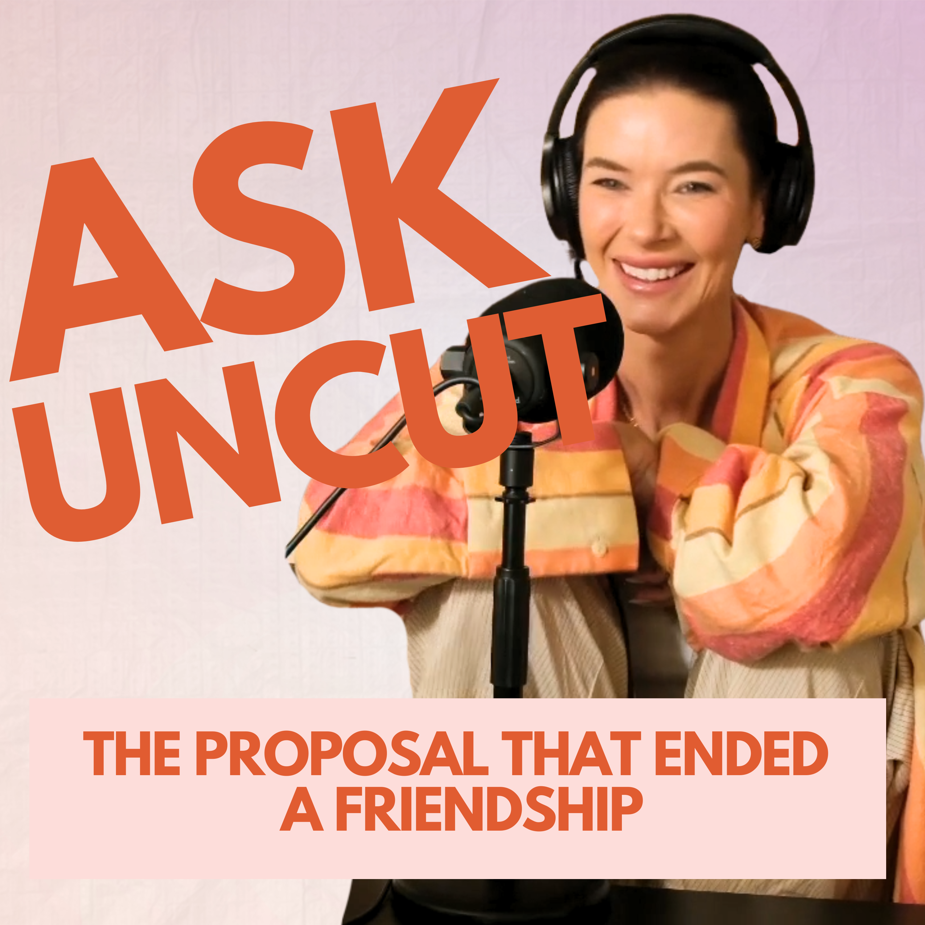 Ask Uncut: The Proposal That Ended a Friendship, Push Presents & Is It Okay to Shoot Your Shot With Your Doctor?