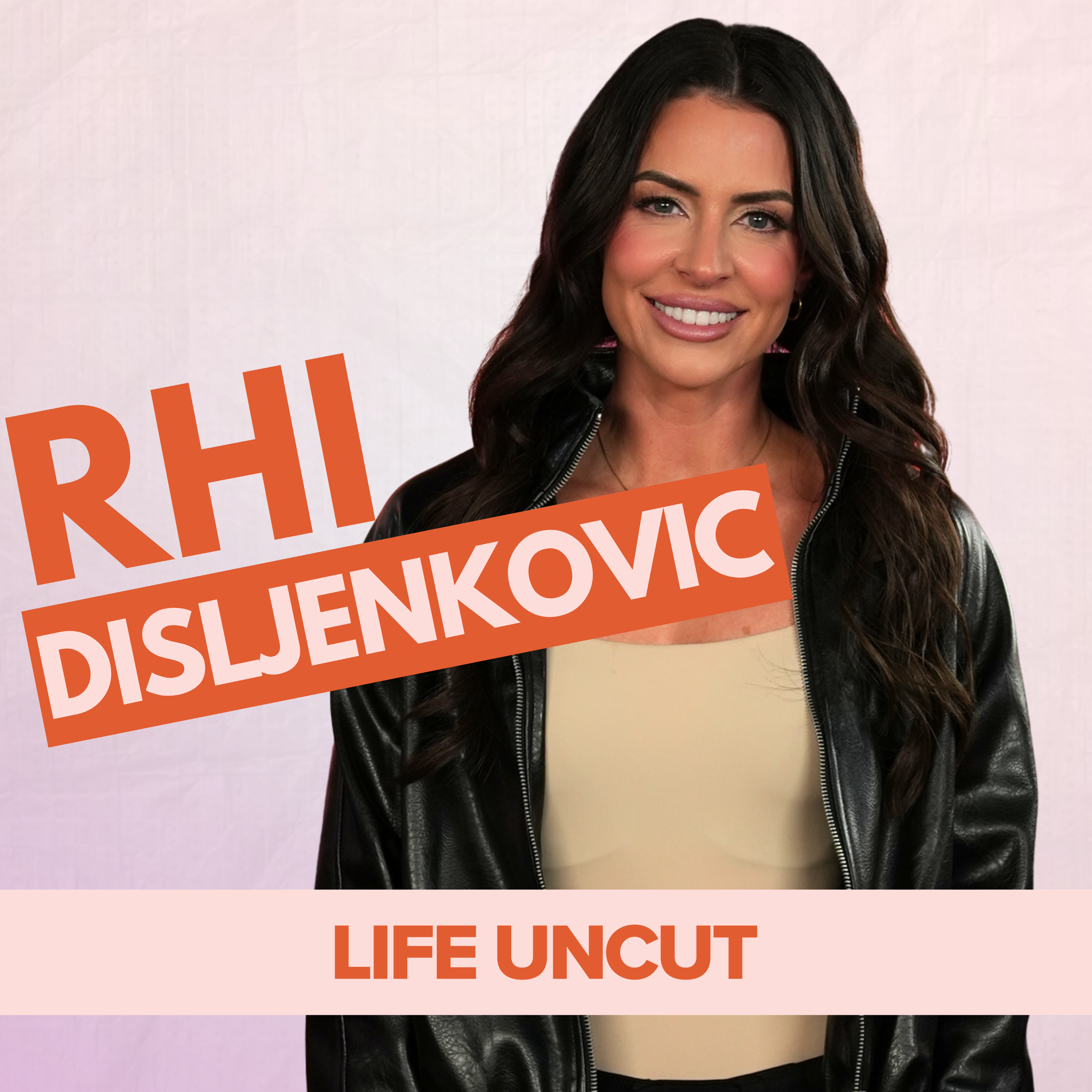 Starting Over At 36, Public Heartbreak and ‘Not Staying Stuck’ - Uncut with Rhi Disljenkovic