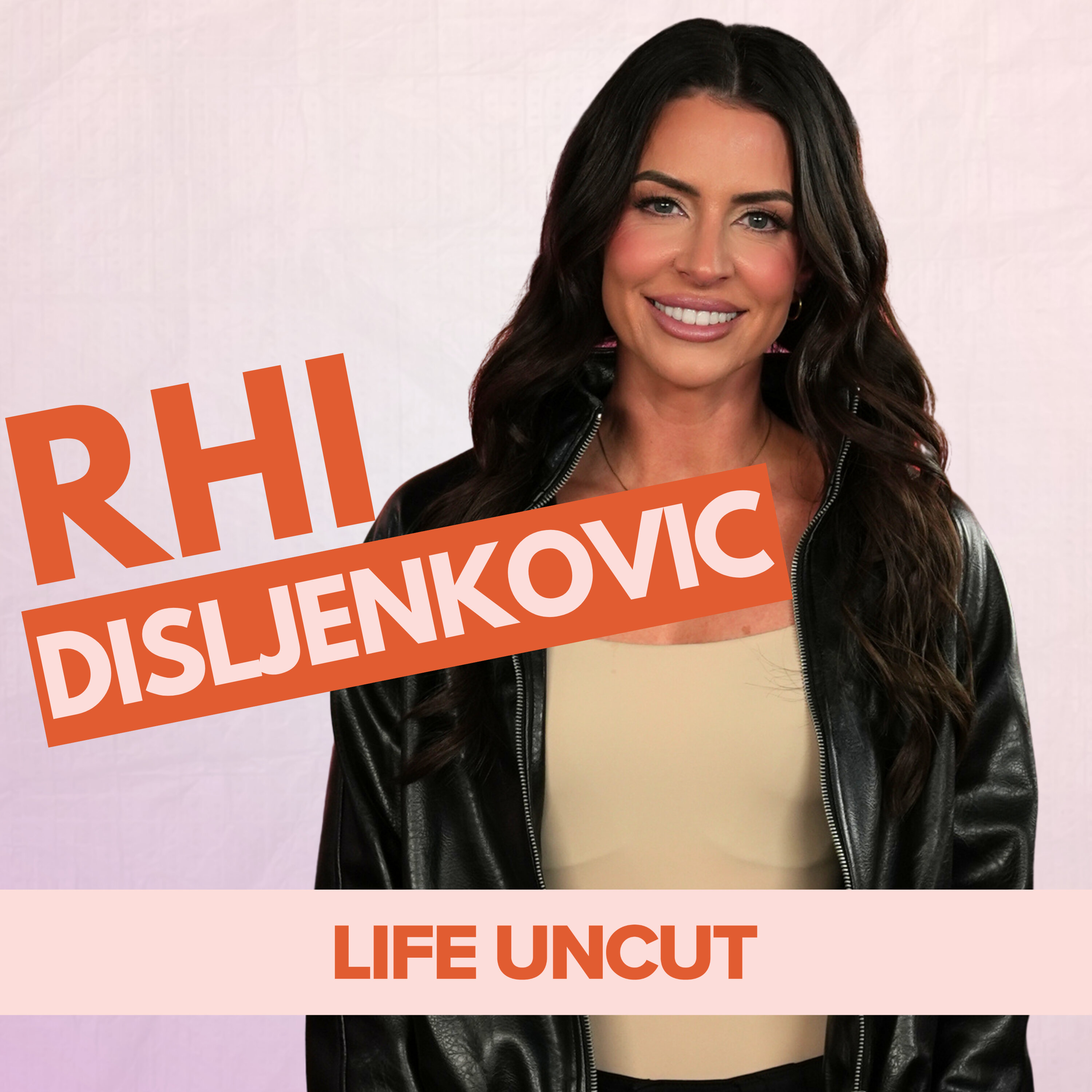 Starting Over At 36, Public Heartbreak and ‘Not Staying Stuck’ - Uncut with Rhi Disljenkovic